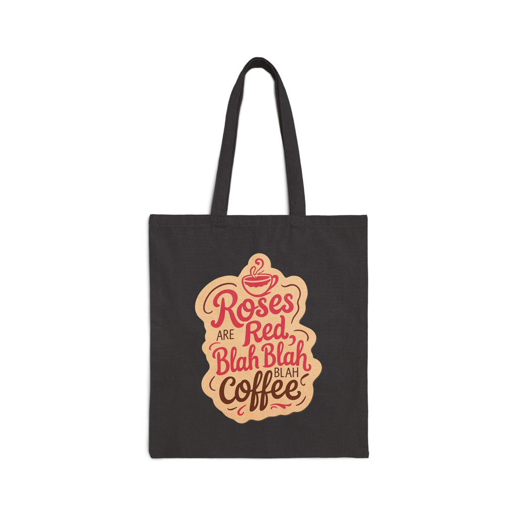 ROSES ARE RED, BLAH, BLAH, Coffee Lover Cotton Canvas Tote Bag - Coffee Enthusiasts, Reusable Shopping Tote, Eco-Friendly Bag