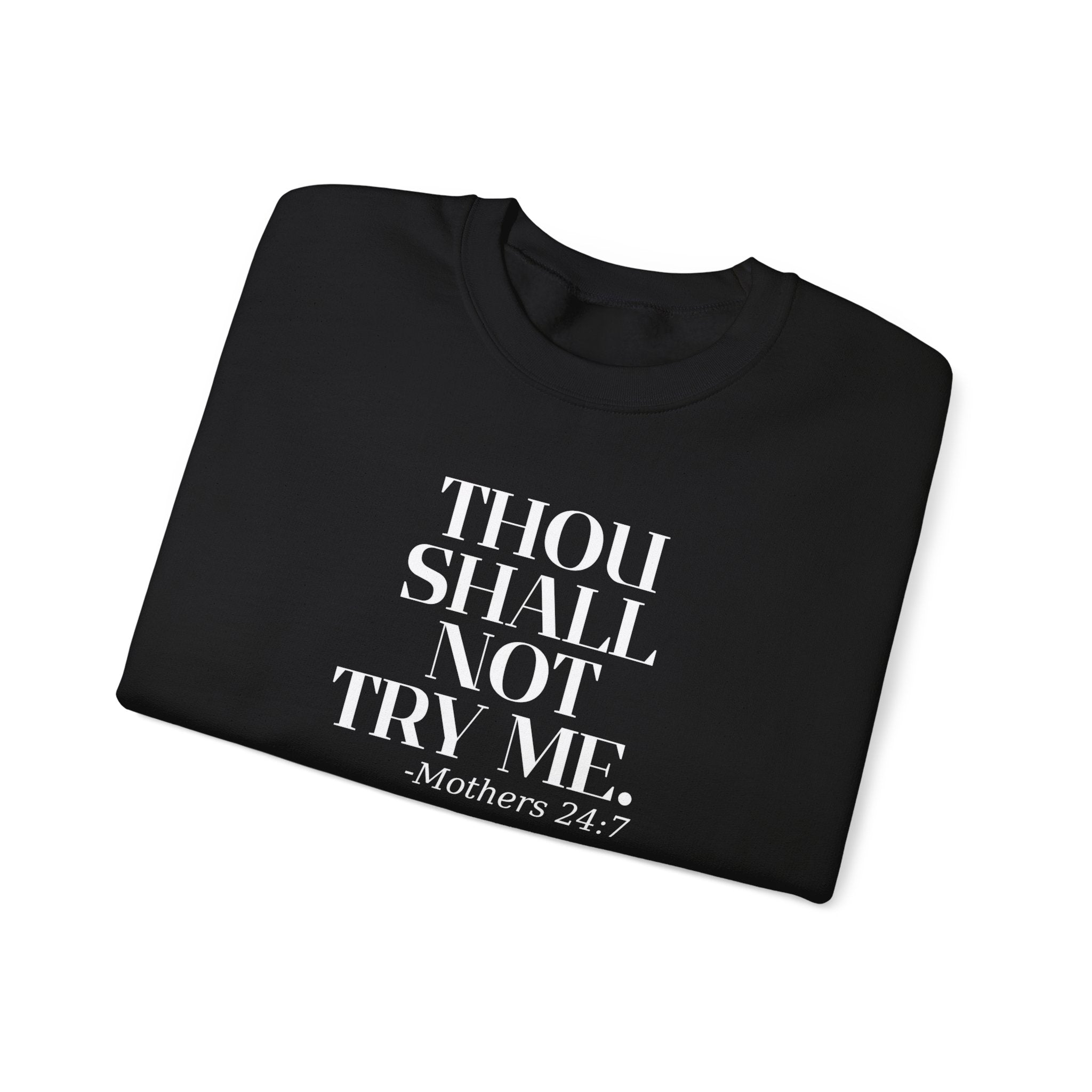 Thou Shall Not Try Me Mom Sweatshirt, Comfy Crewneck, Mother's Day Gift, Casual Wear