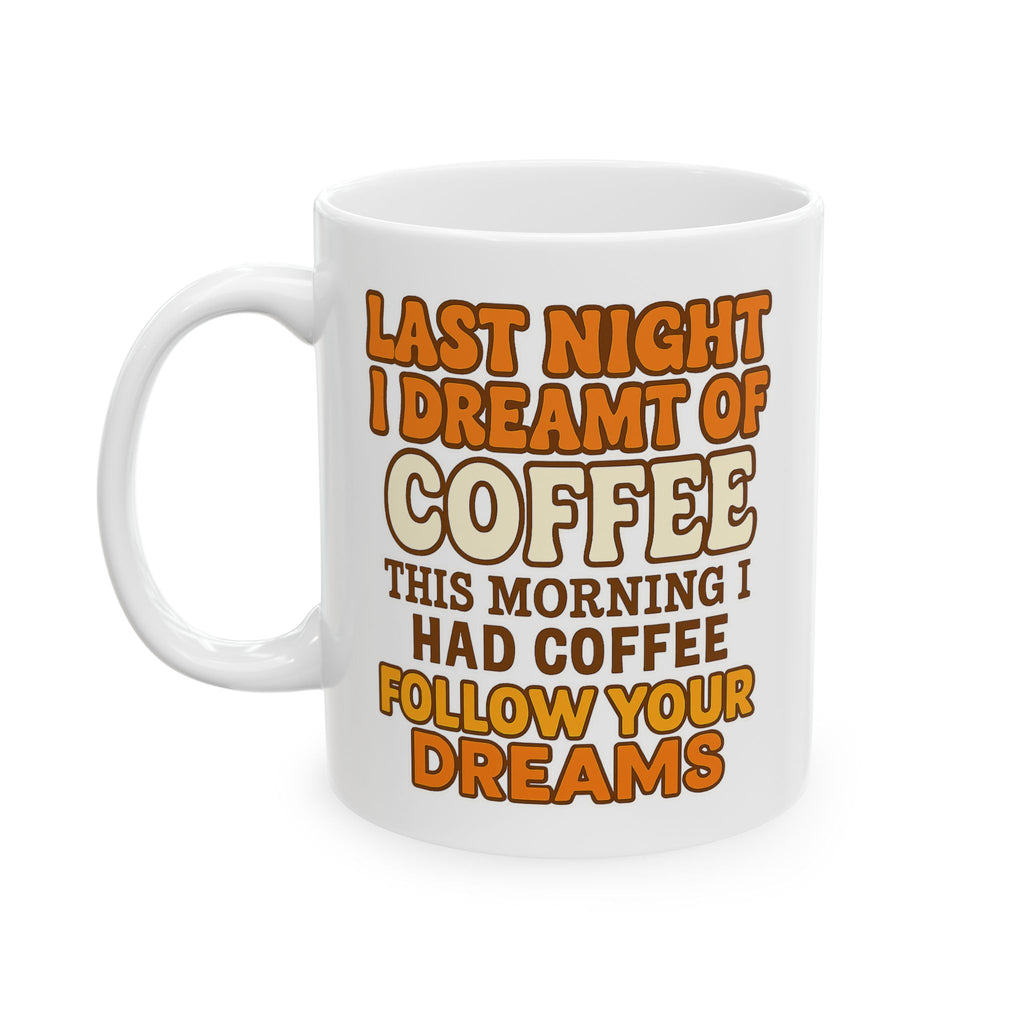 Funny Coffee Mug, Gift for Coffee Lovers, Office Humor Cup, Last Night I Drank Coffee, Birthday Present, Tea Mug