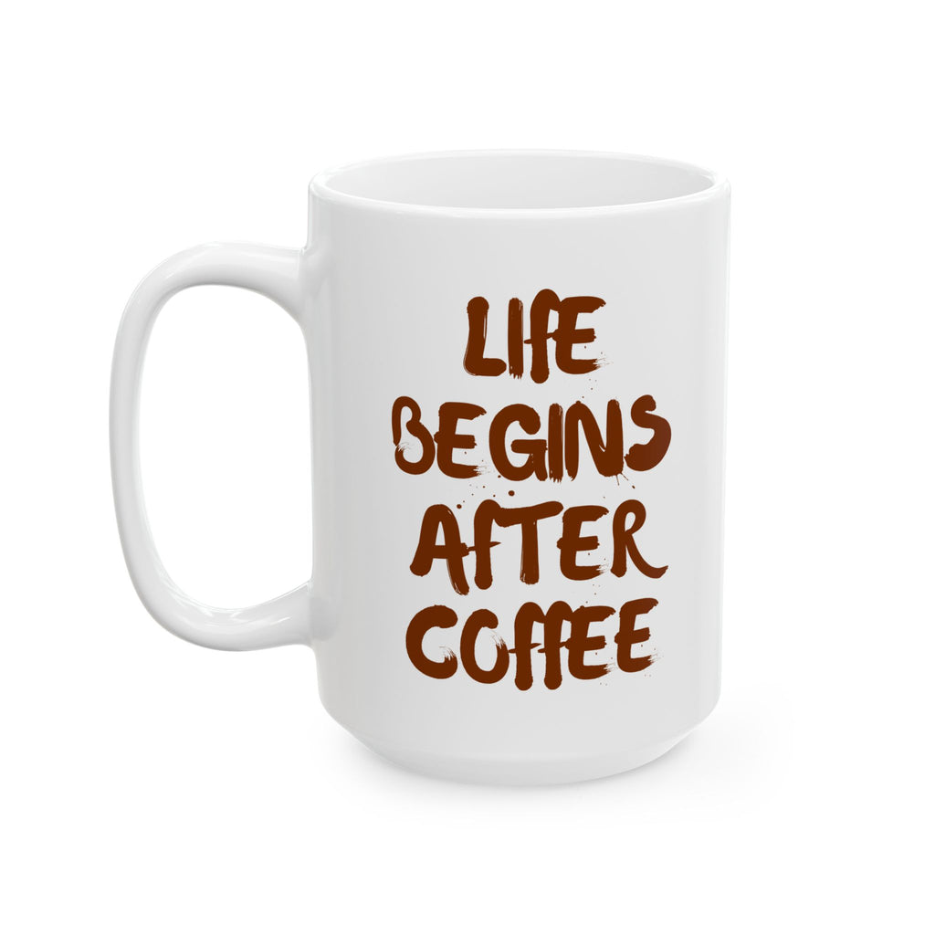 Coffee Lover's Ceramic Mug, Funny Coffee Quote Mug, Gift for Coffee Lovers, Kitchen Decor, Unique Mug Design