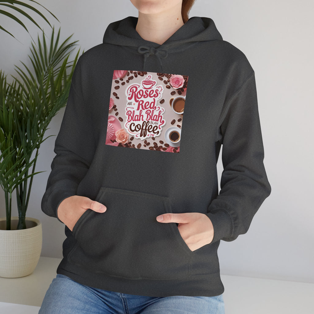 Roses are red...blah, blah blah, COFFEE! Vibrant Rich Coffee Hoodie, Perfect Gift for Coffee Enthusiasts, Ideal for Birthdays