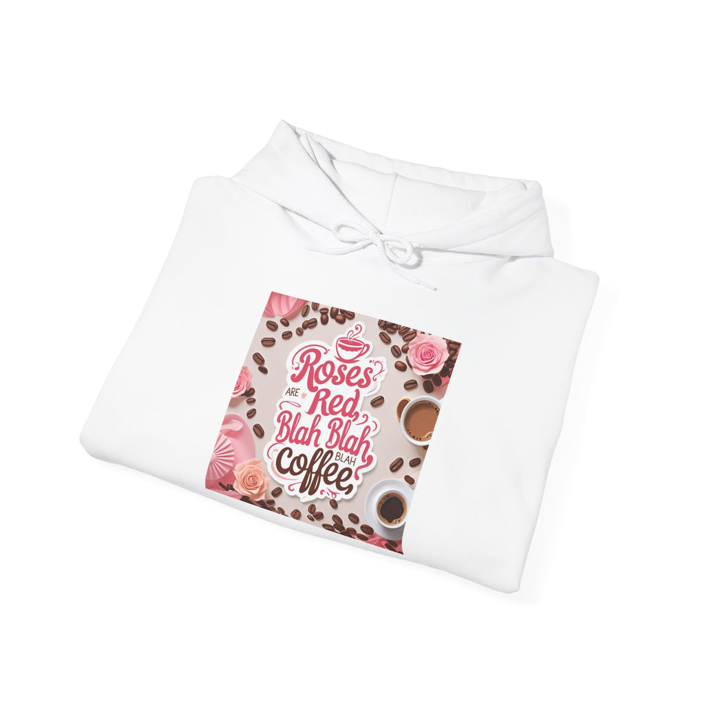 Roses are red...blah, blah blah, COFFEE! Vibrant Rich Coffee Hoodie, Perfect Gift for Coffee Enthusiasts, Ideal for Birthdays