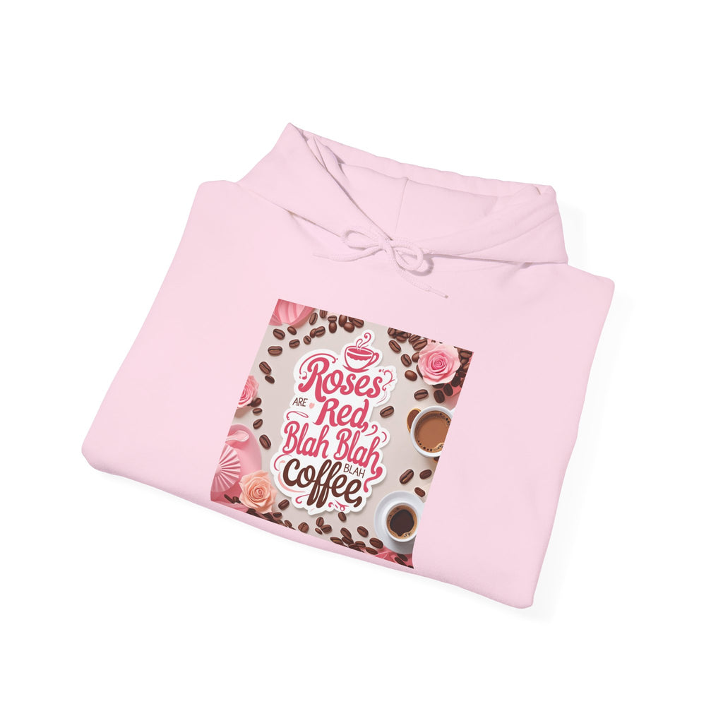 Roses are red...blah, blah blah, COFFEE! Vibrant Rich Coffee Hoodie, Perfect Gift for Coffee Enthusiasts, Ideal for Birthdays