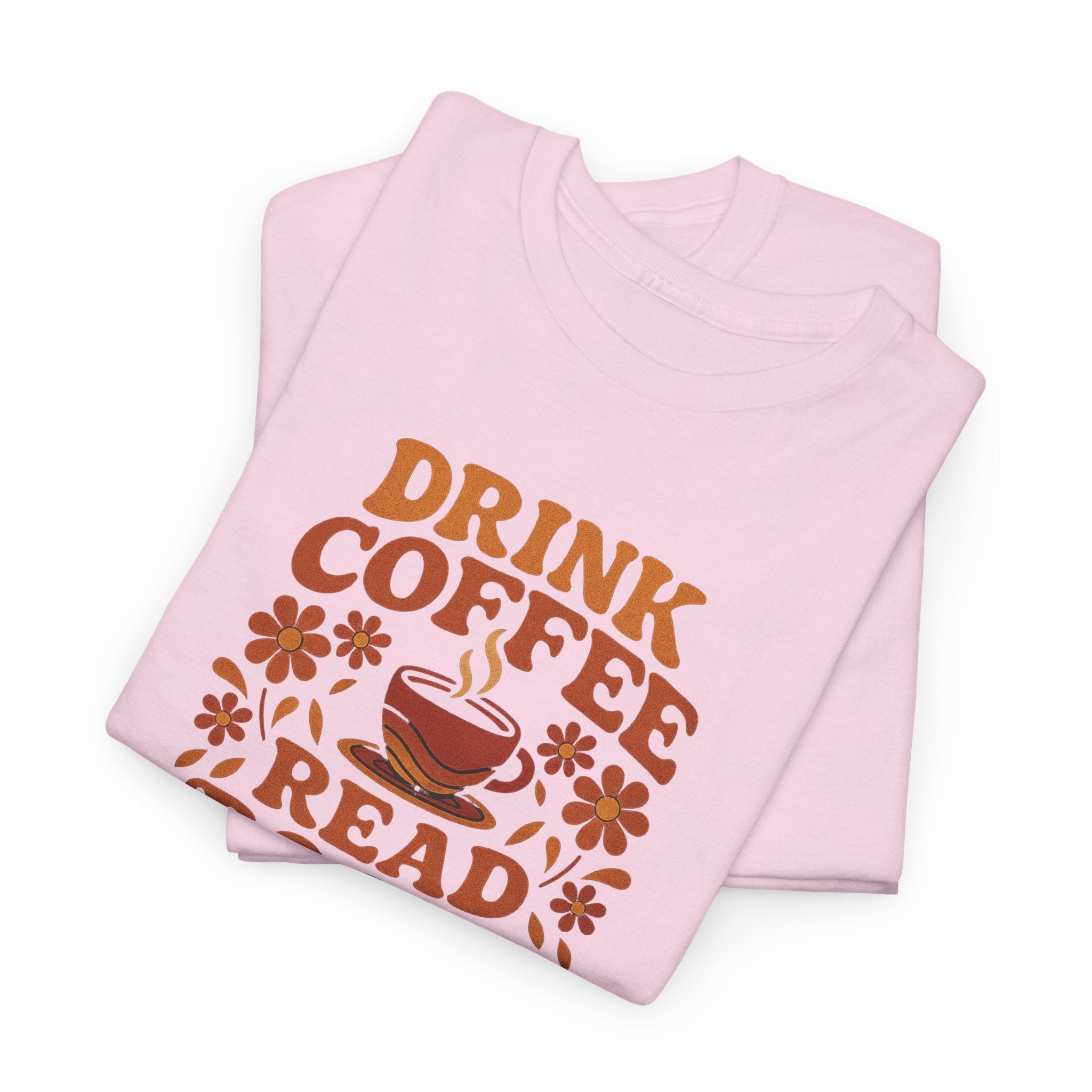 Coffee Lovers, Book Lovers Unisex Heavy Cotton Tee | Drink Coffee Read Books Be Happy, Gift for Book Lovers, Casual Wear, Cozy Outfit, Coffee Enthusiast