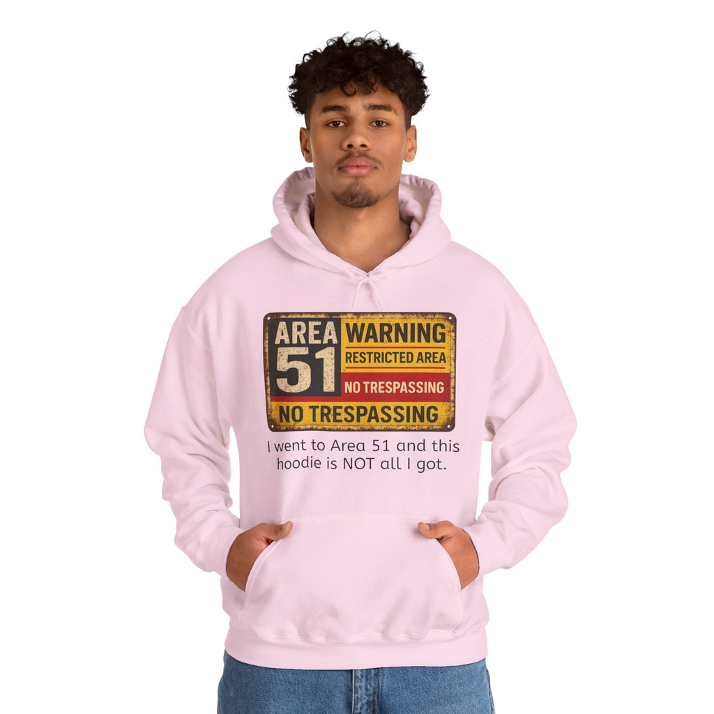 “I went to Area 51 and this hoodie is NOT all I got” Alien Hoodie