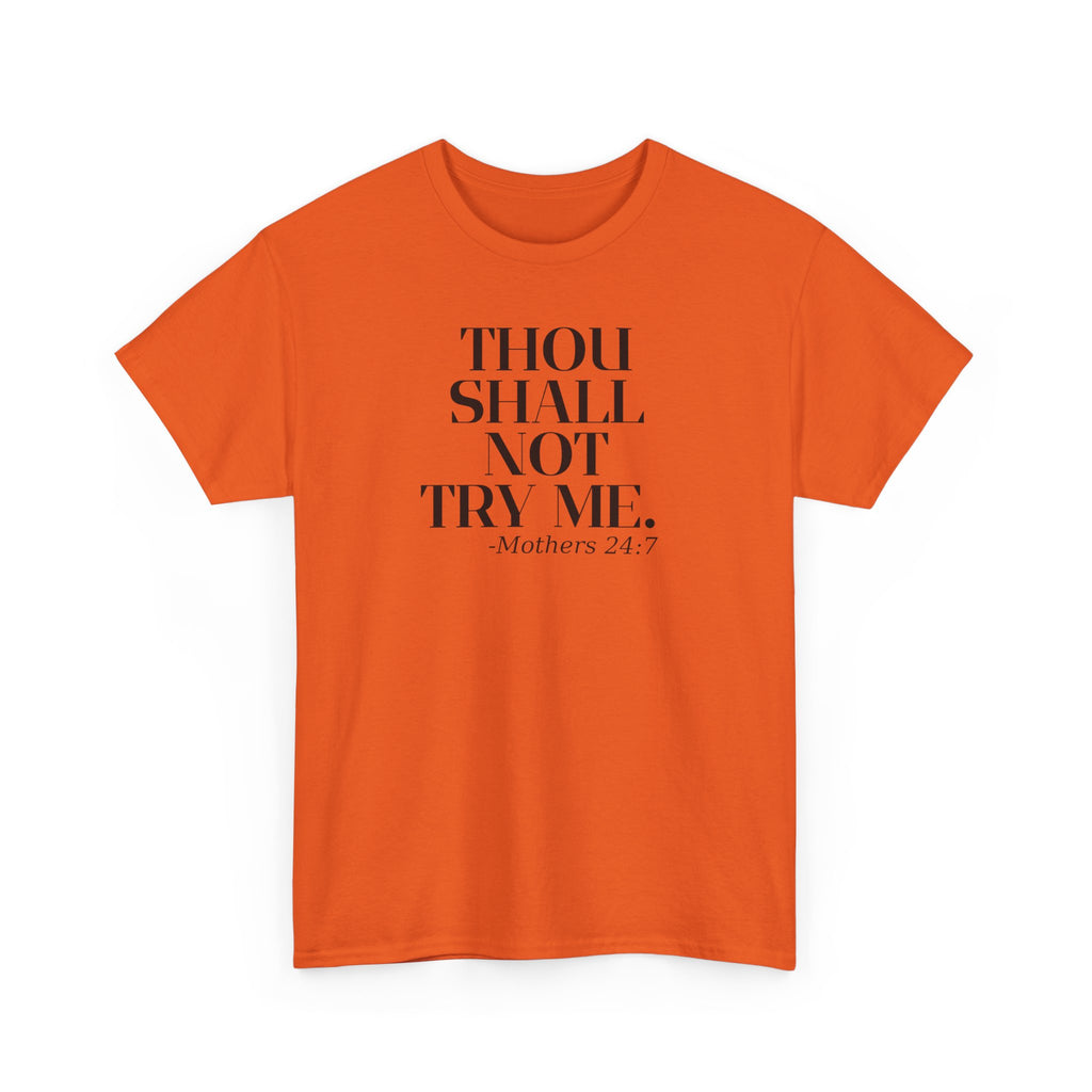 'Thou Shall Not Try Me. Mothers 24/7' Graphic T-Shirt, Funny Gift for Moms, Casual Wear, Unique Mother's Day