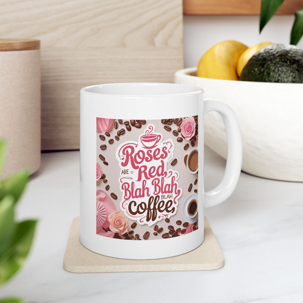 Roses are Red...blah, blah, blah, COFFEE, Coffee Lover Mug, Coffee Gift, Tea Mug, Cute Kitchen Decor, Personalized Drinkware, Birthday Present Idea