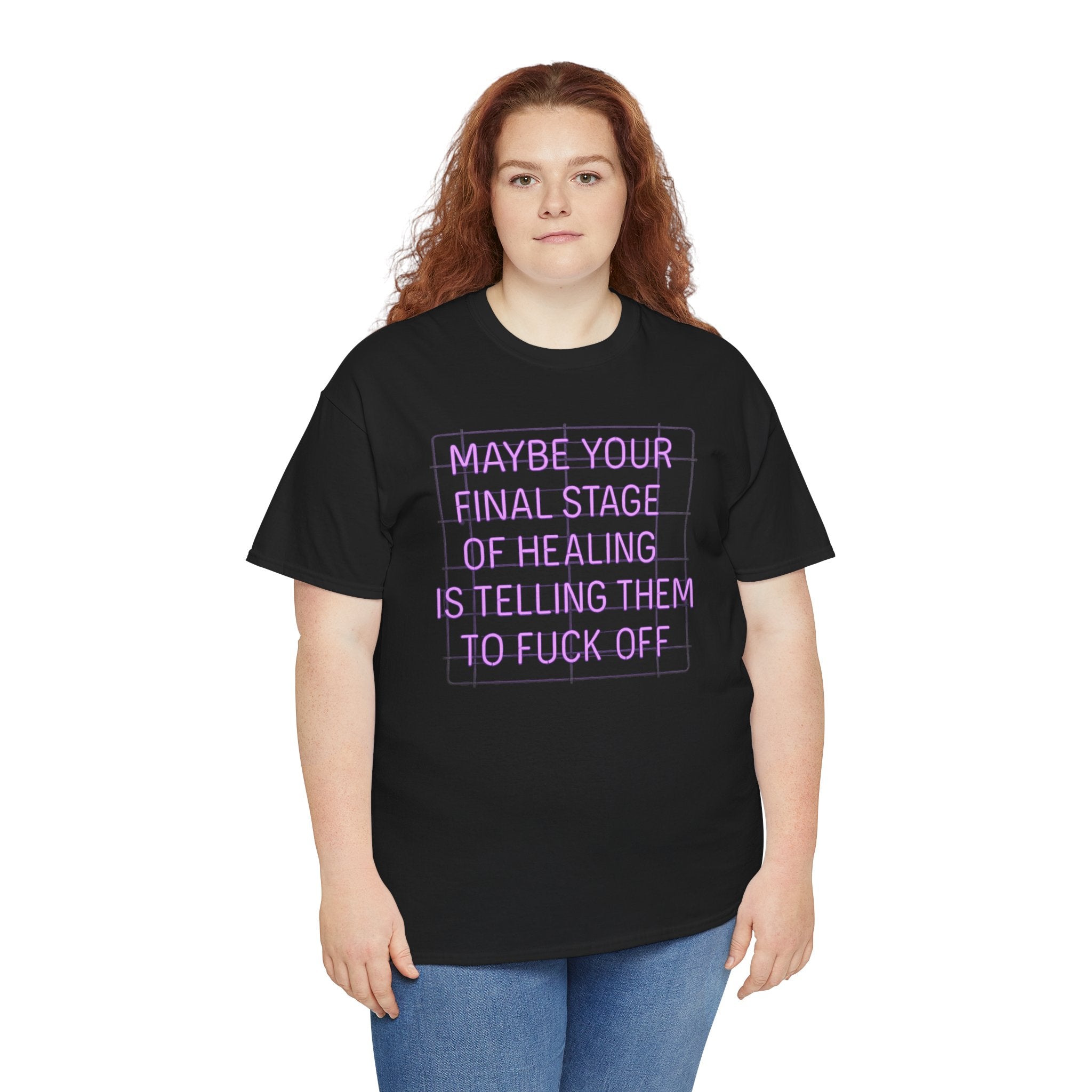 Unisex Heavy Cotton Tee - "Maybe Your Final Stage of Healing is Telling Them to F*ck Off" - Quirky Graphic Tee, Funny Saying Shirt, [...]