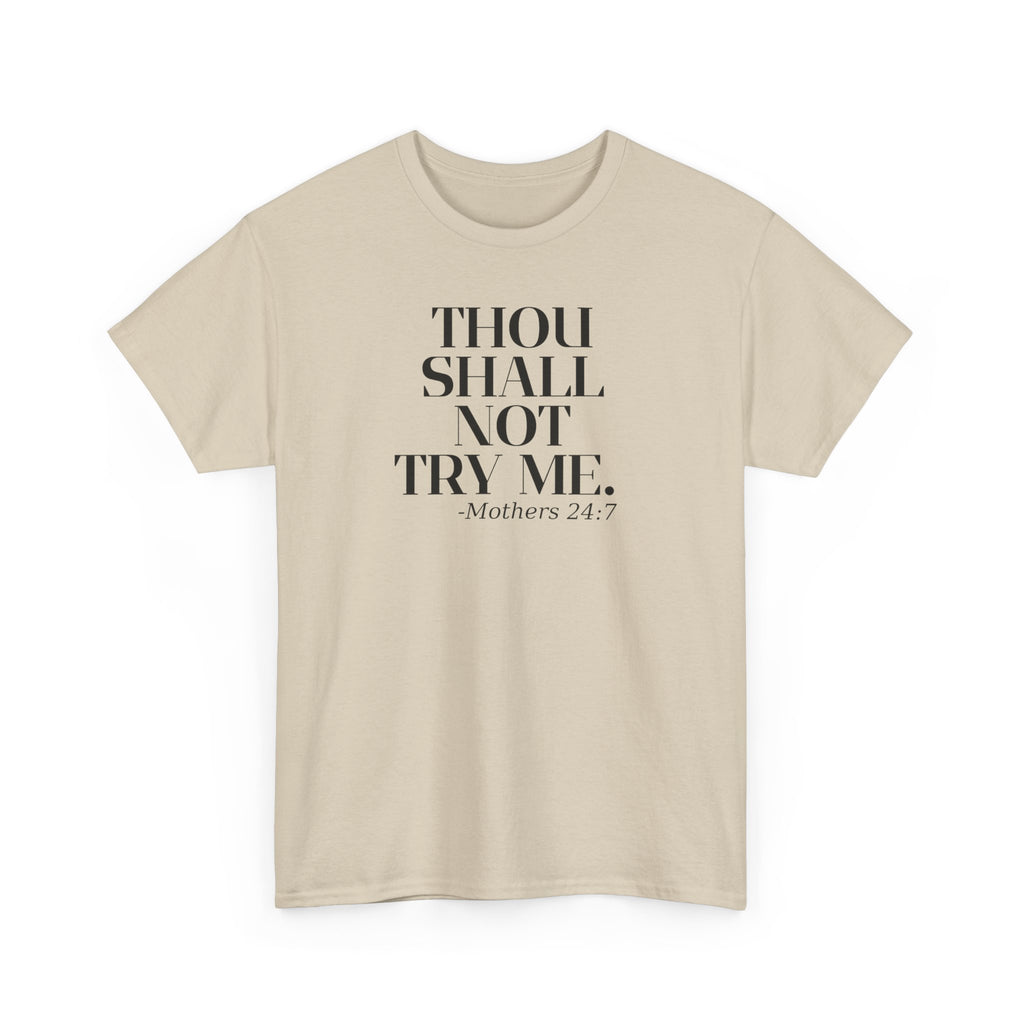 'Thou Shall Not Try Me. Mothers 24/7' Graphic T-Shirt, Funny Gift for Moms, Casual Wear, Unique Mother's Day