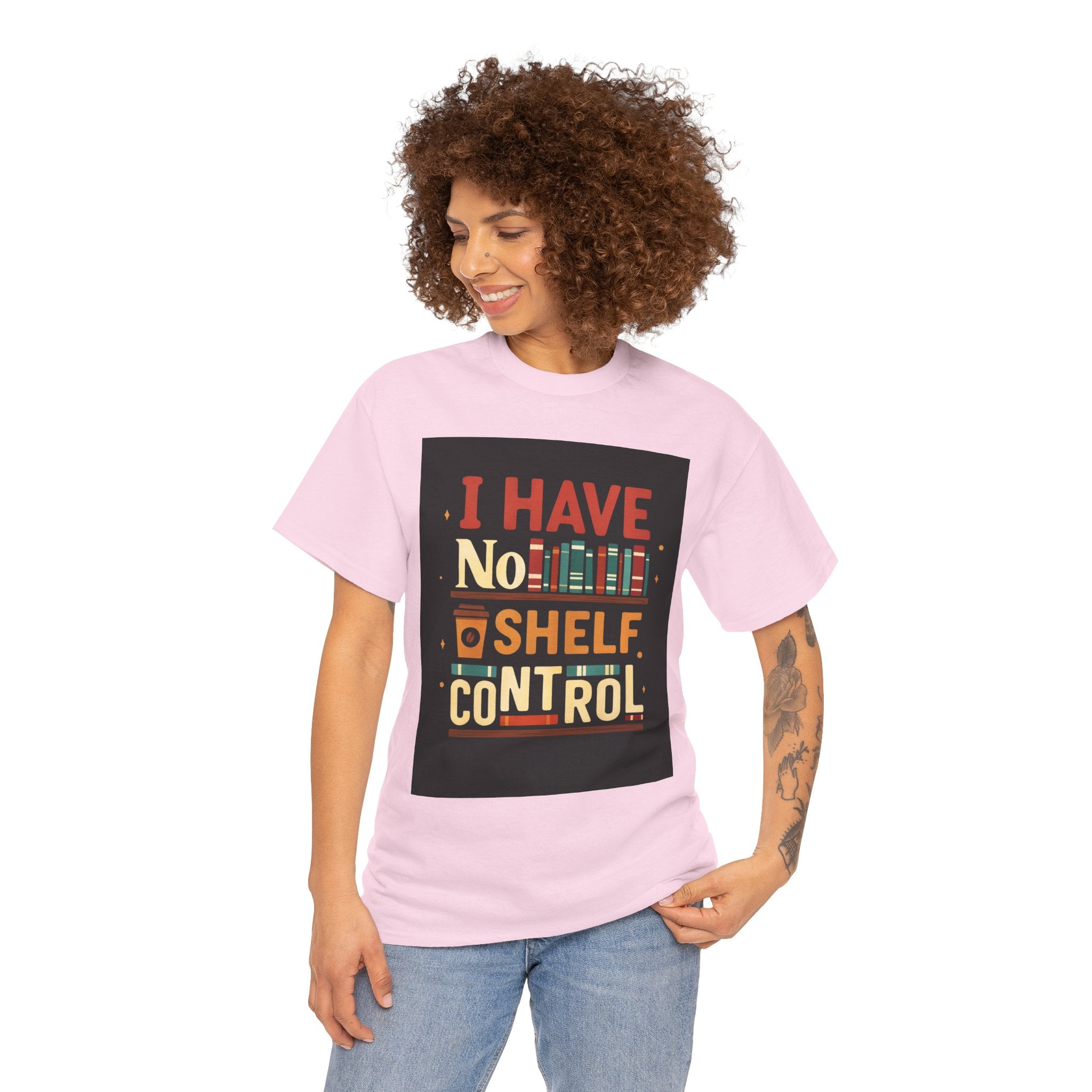 Book Lover's Humor Tee - I Have No Shelf Control, Gift for Readers, Bookish Apparel, Casual Wear, Funny T-Shirt
