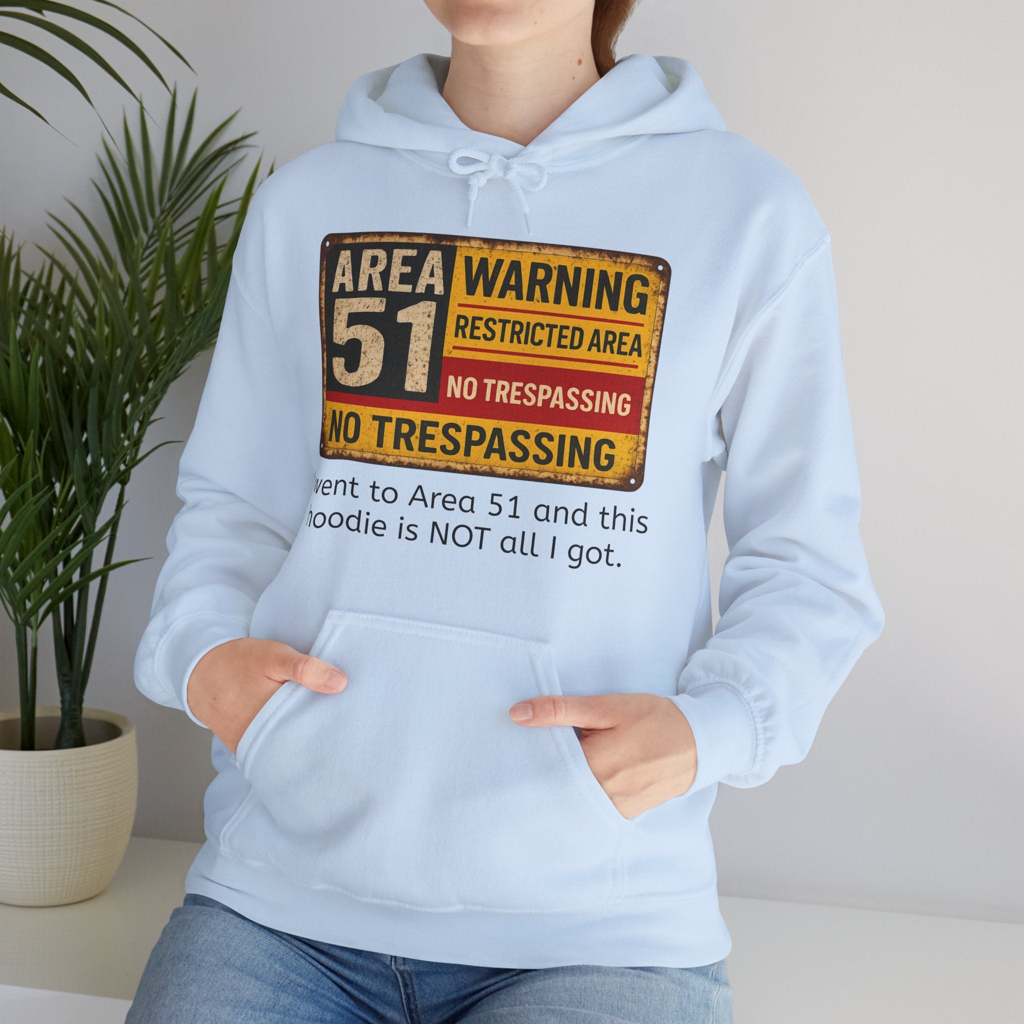 “I went to Area 51 and this hoodie is NOT all I got” Alien Hoodie