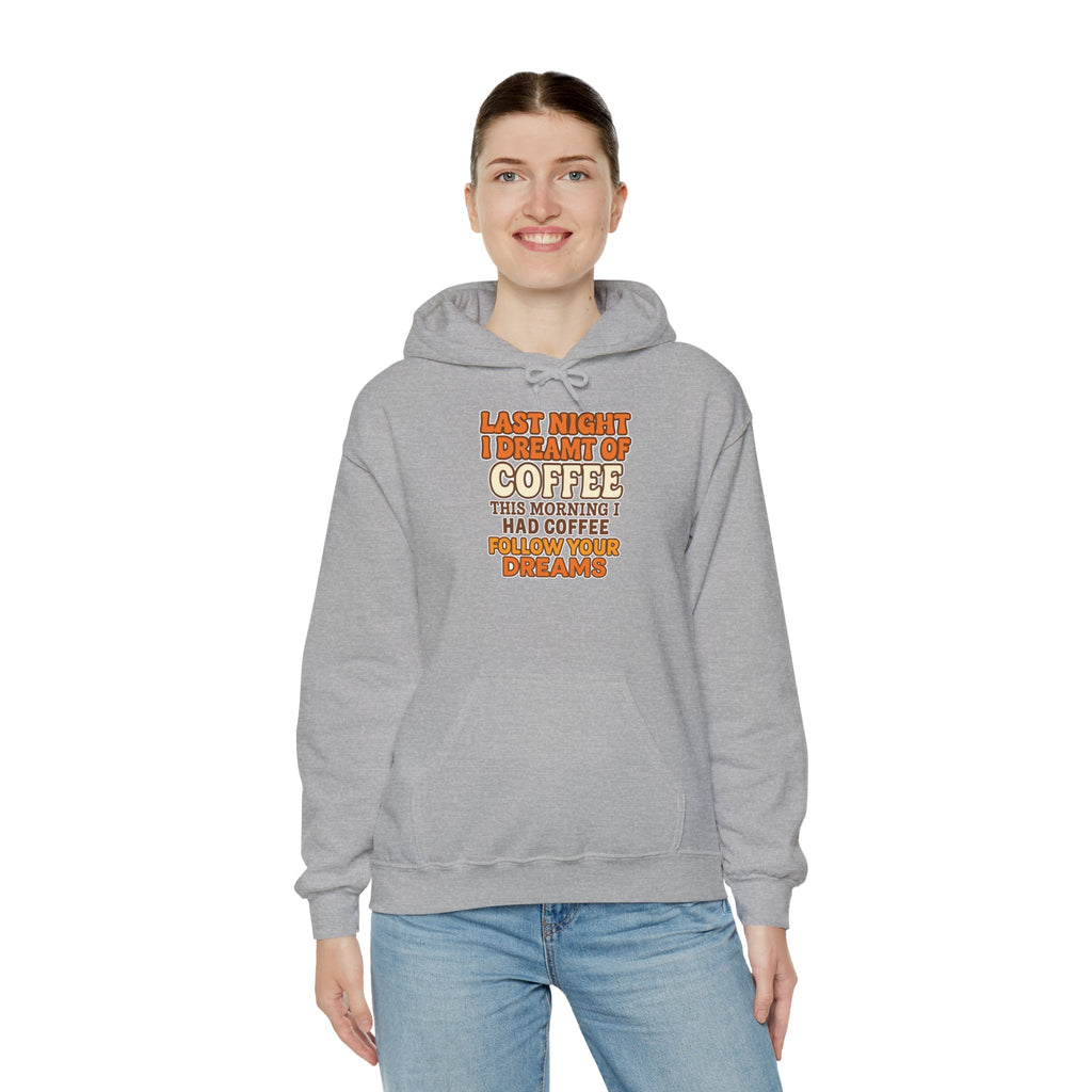 Dream of Coffee Follow Your Dreams Coffee-Inspired Unisex Hoodie, Cozy Sweatshirt Gift, Coffee Lover Sweatshirt, Perfect for Casual Days, Unique Graphic