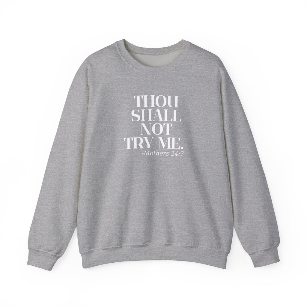 Thou Shall Not Try Me Mom Sweatshirt, Comfy Crewneck, Mother's Day Gift, Casual Wear