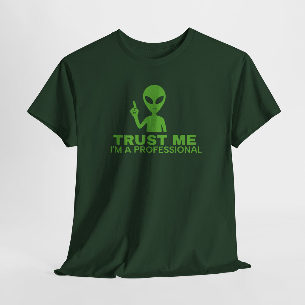 Trust me I'm a Professional -  Alien - Unisex Heavy Cotton Tee - Funny Graphic Shirt, Gift for Sci-Fi Lovers, Casual Wear, Unique Humor Tee