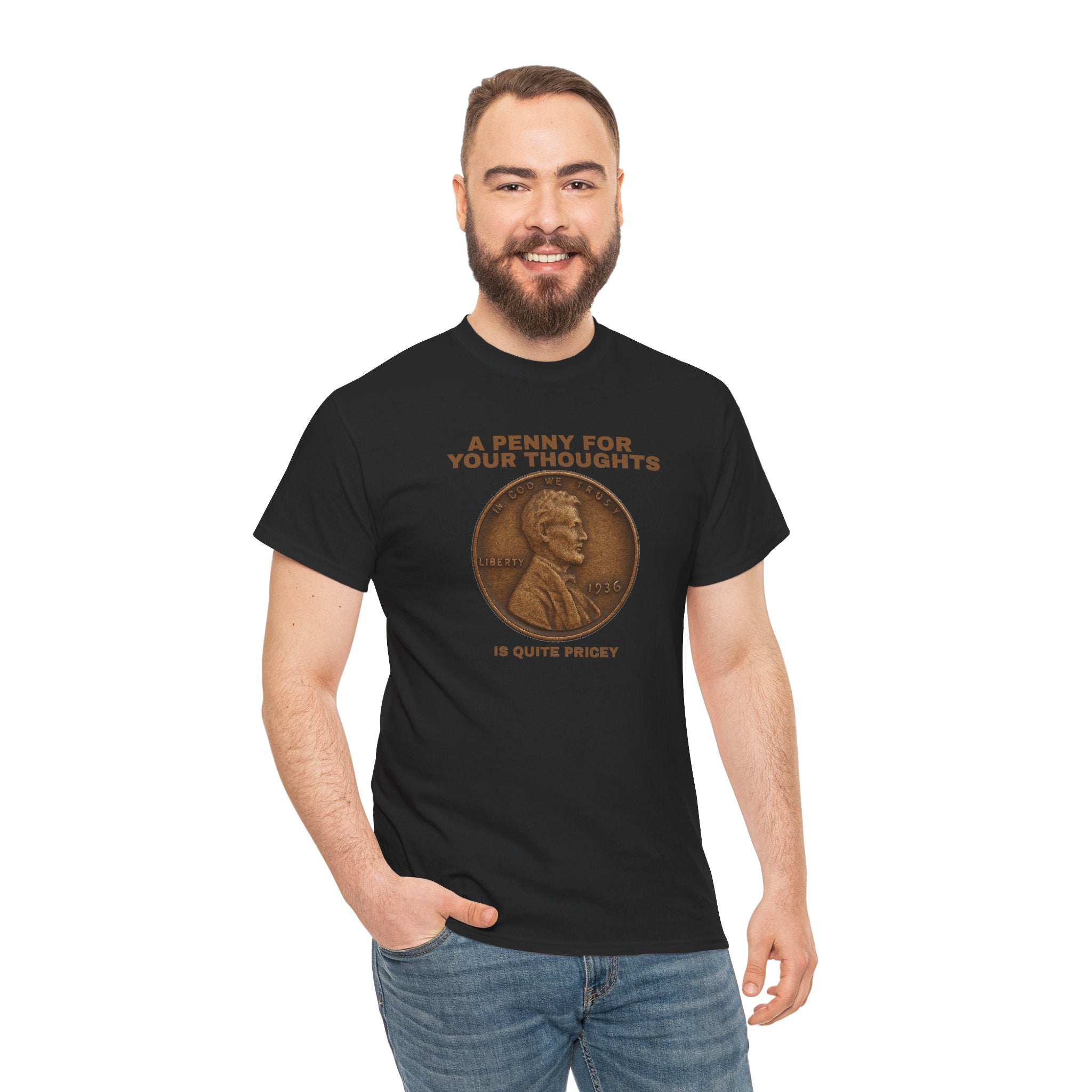 Funny Unisex Tee - A Penny For Your Thoughts, Gift for Friends, Casual Humor Shirt