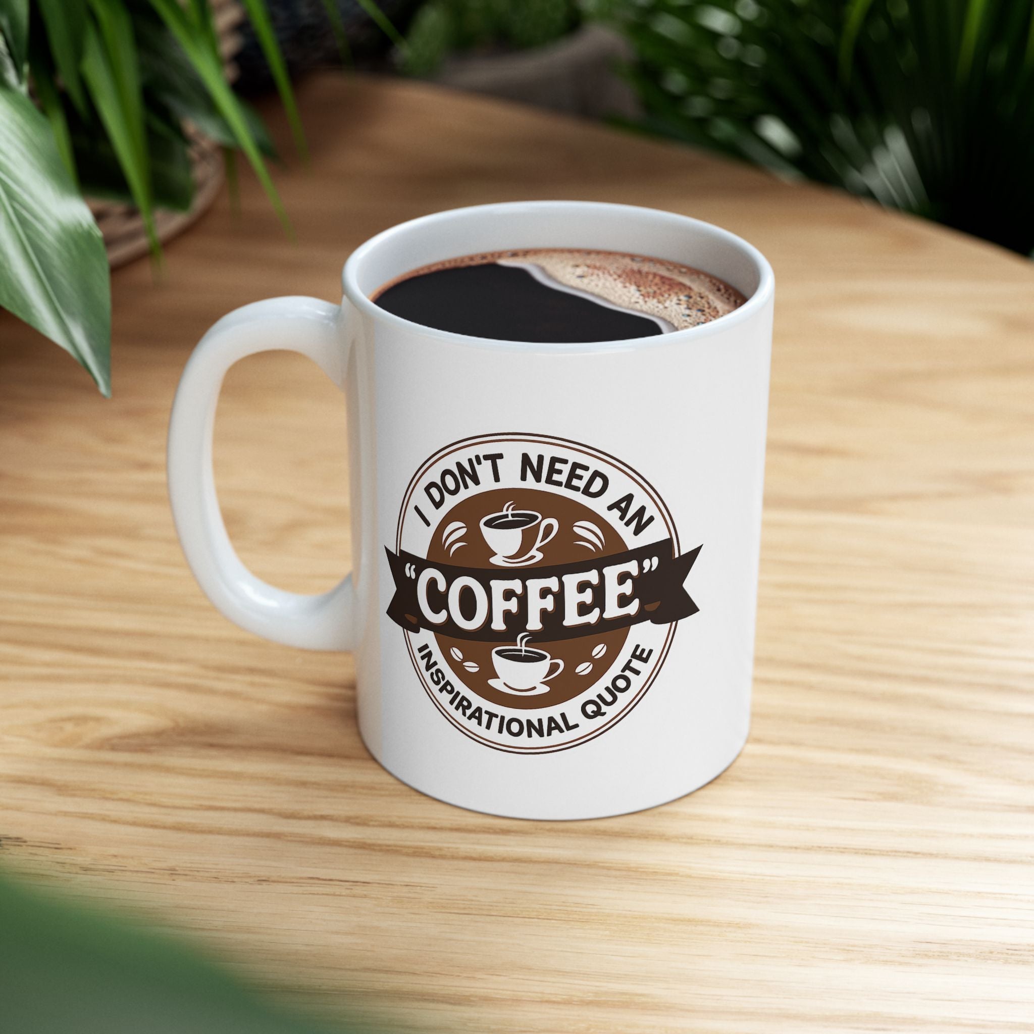 I don't Need Inspiration, I need Coffee - Coffee Lover's Ceramic Mug - Just Coffee - Gift for Home, Office, Tea, Birthday, Holidays