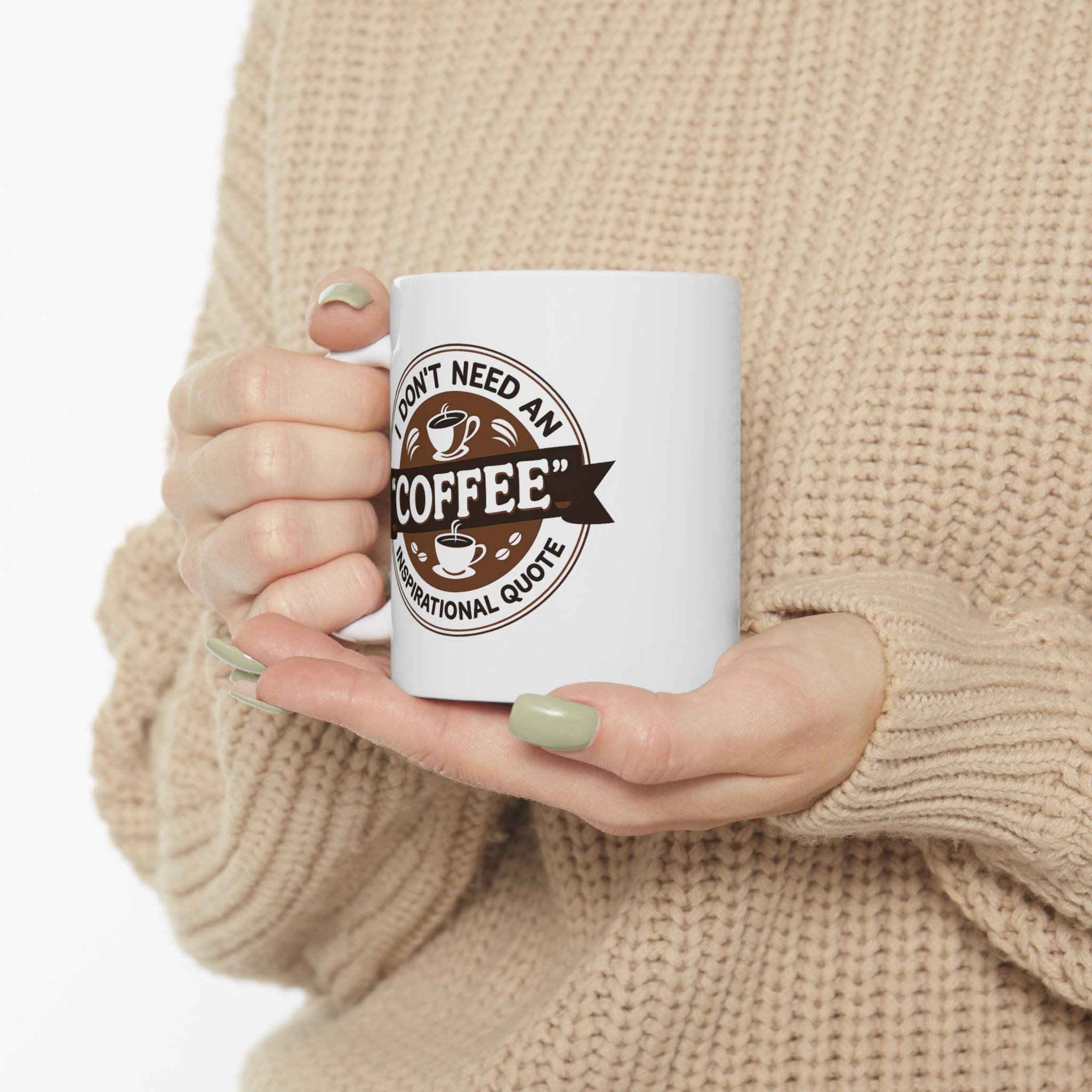 I don't Need Inspiration, I need Coffee - Coffee Lover's Ceramic Mug - Just Coffee - Gift for Home, Office, Tea, Birthday, Holidays