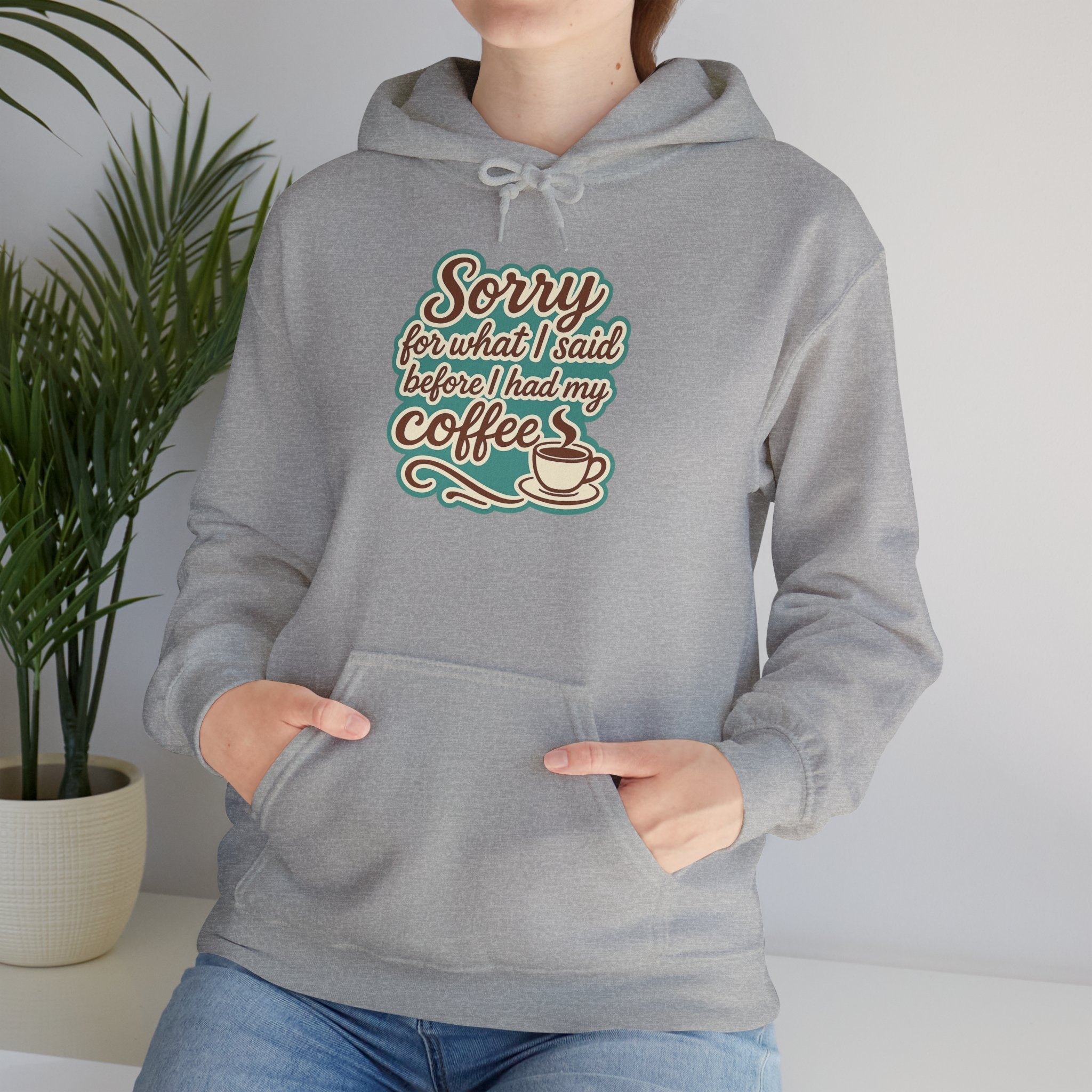 Coffee Lover's Hoodie, "Sorry for What I Said Before I Had My Coffee", Unisex Hooded Sweatshirt, Funny Gift for Friends, Cozy Casual Wear
