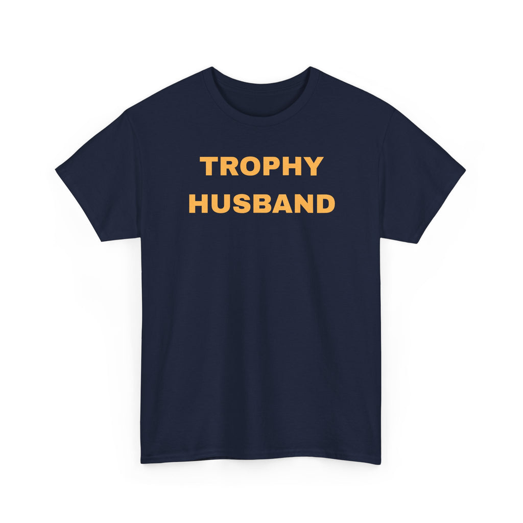 Trophy Husband T-shirt - Casual Gift for Him, Funny Apparel, Perfect for Anniversaries, Birthdays, and Weddings, Father's Day, Quirky Men's Shirt