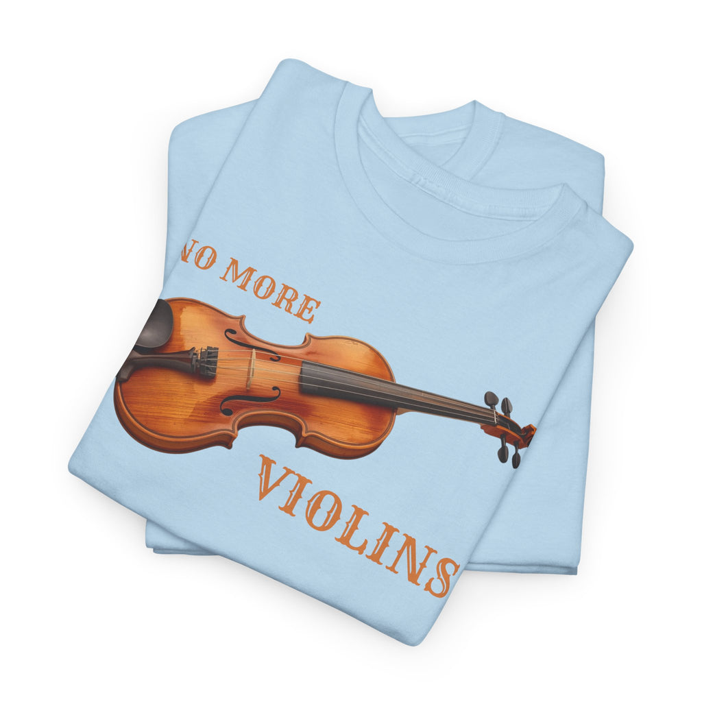 No More Violins Unisex Heavy Cotton Tee, Funny Music Lover T-Shirt, Gift for Musicians, Band Merchandise, Casual Wear, Birthday Gift