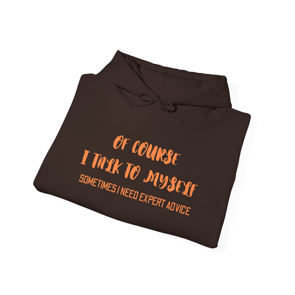 I talk to myself for Expert Advice Sweatshirt | Unisex Hoodie for Cozy Learning, Fun Gift for Students, Thoughtful Birthday Present, Perfect for Casual
