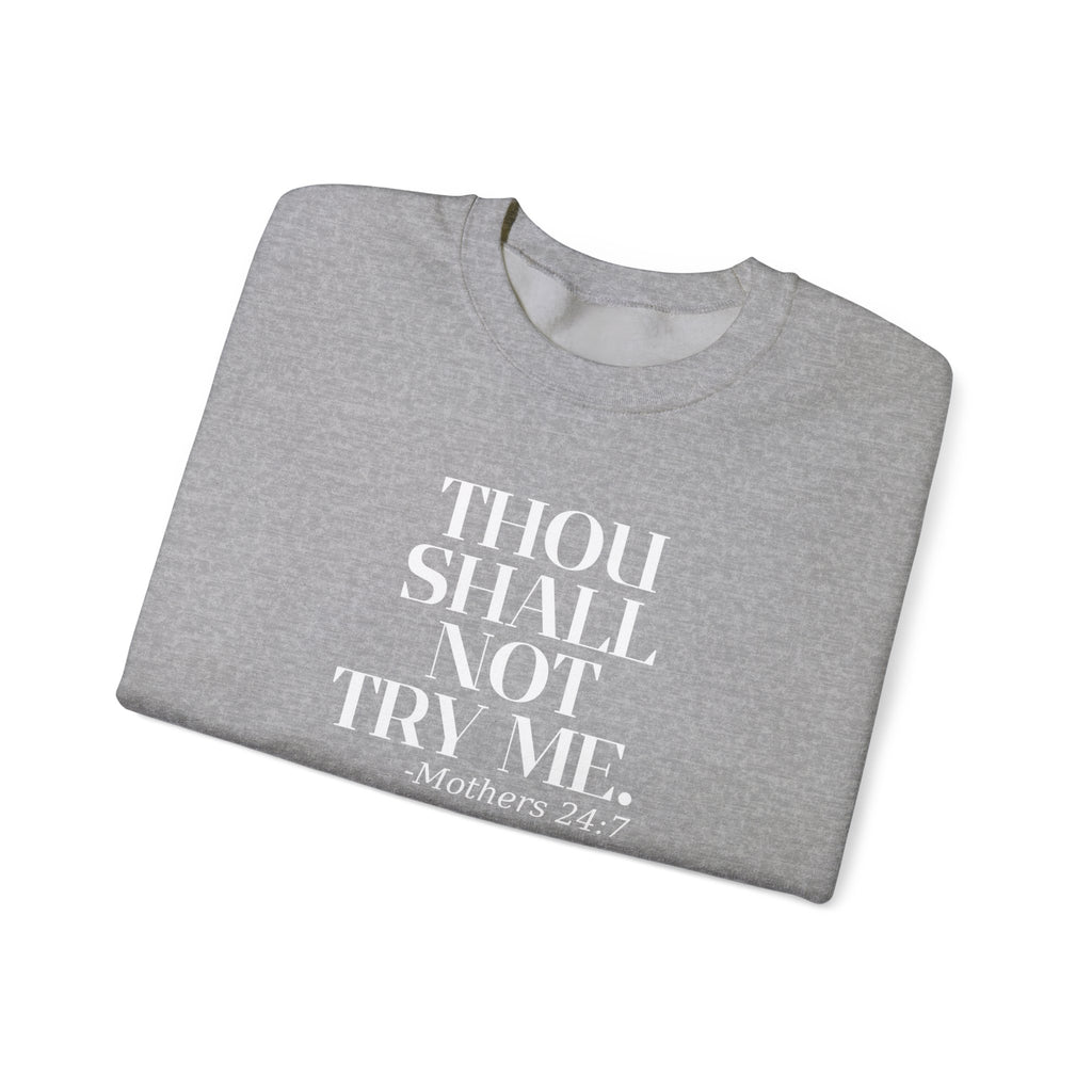 Thou Shall Not Try Me Mom Sweatshirt, Comfy Crewneck, Mother's Day Gift, Casual Wear