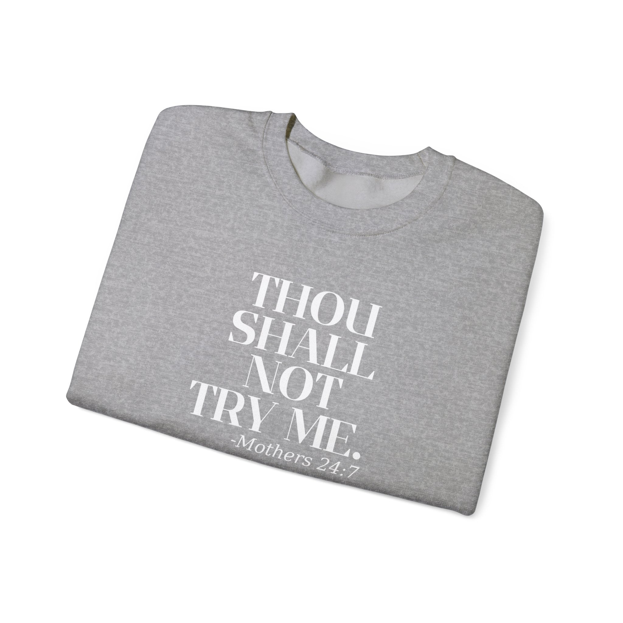 Thou Shall Not Try Me Mom Sweatshirt, Comfy Crewneck, Mother's Day Gift, Casual Wear