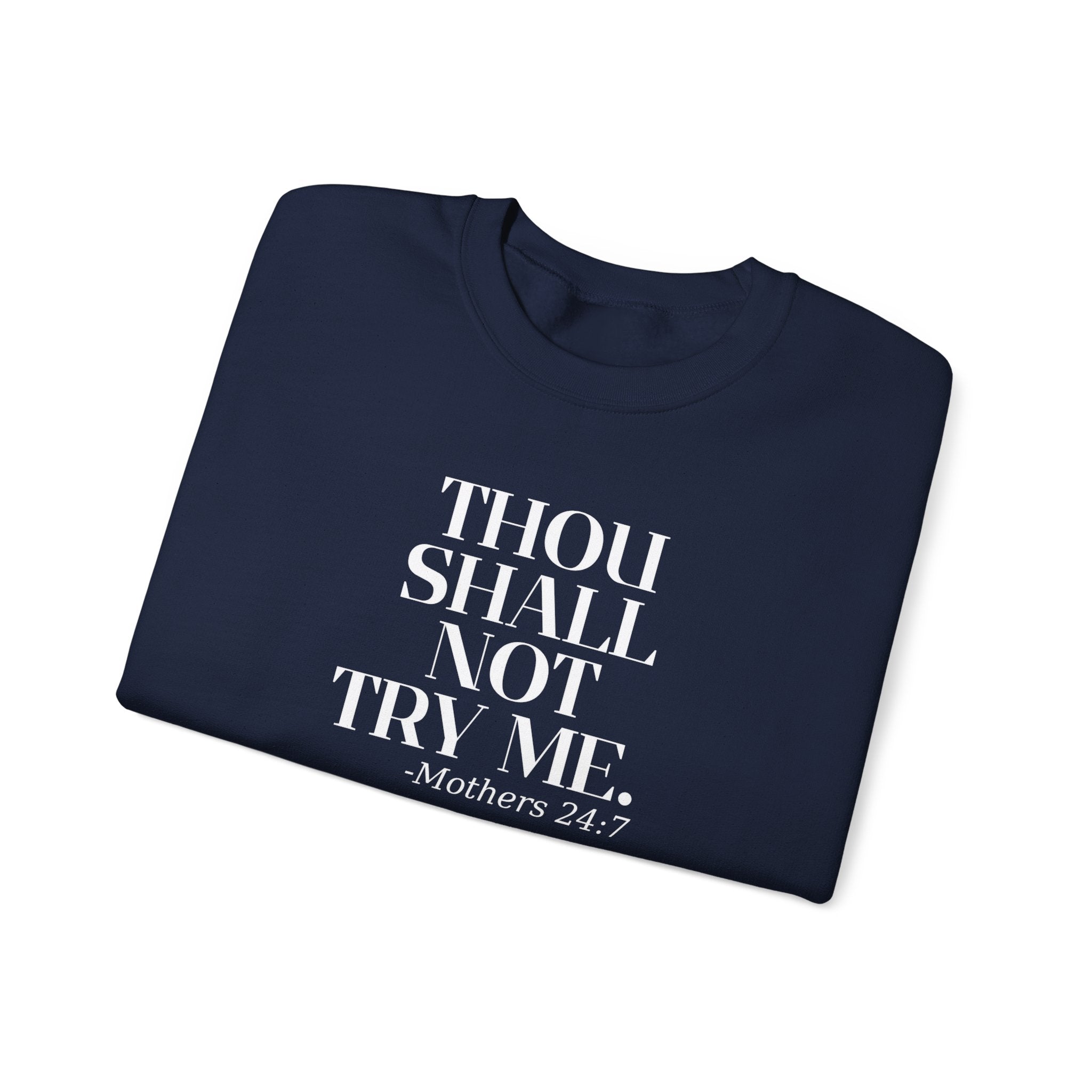 Thou Shall Not Try Me Mom Sweatshirt, Comfy Crewneck, Mother's Day Gift, Casual Wear