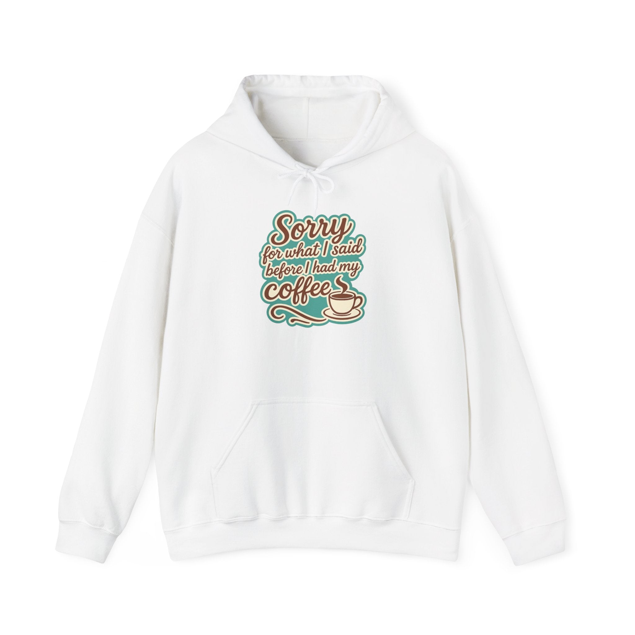 Coffee Lover's Hoodie, "Sorry for What I Said Before I Had My Coffee", Unisex Hooded Sweatshirt, Funny Gift for Friends, Cozy Casual Wear