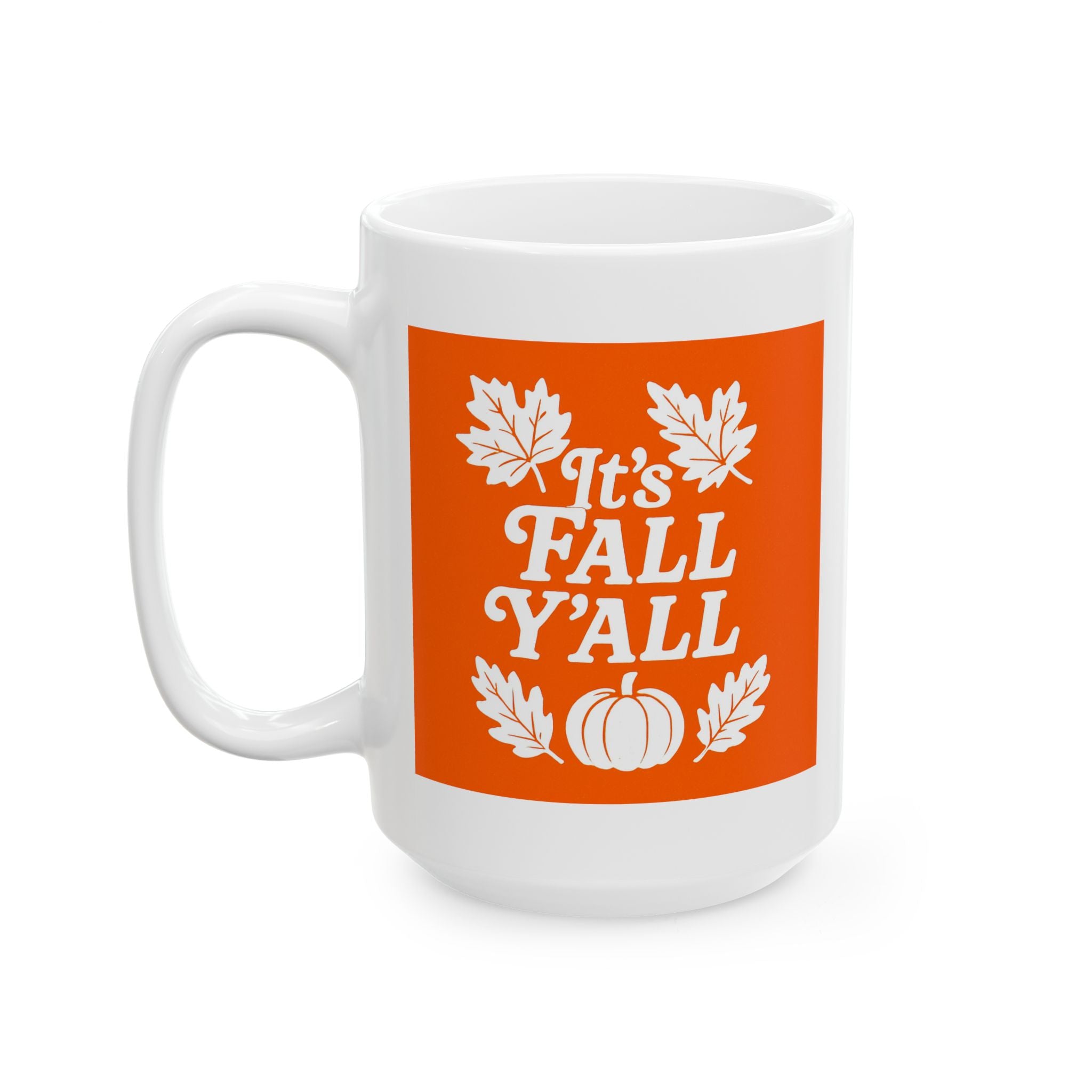 It's Fall Y'all Coffee Mug - Autumn Leaves Ceramic Mug - Cozy Fall Drinkware, Seasonal Coffee Cup, Harvest Gift for Friends