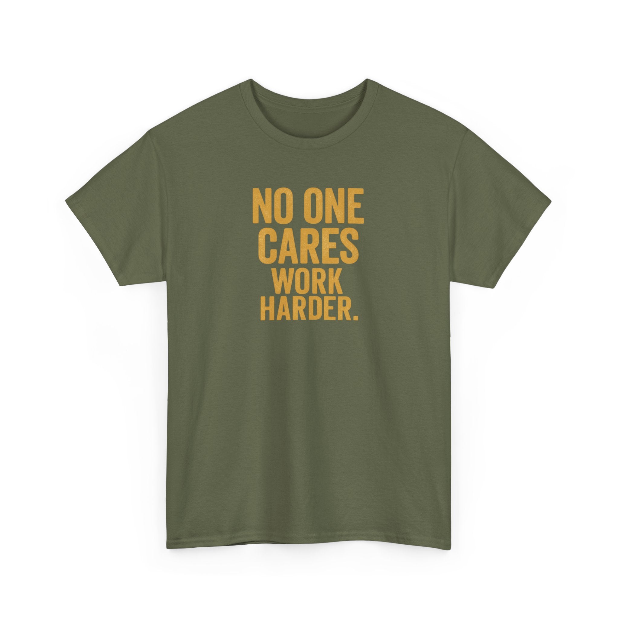 Motivational Tee - 'No One Cares, Work Harder' - Unisex
