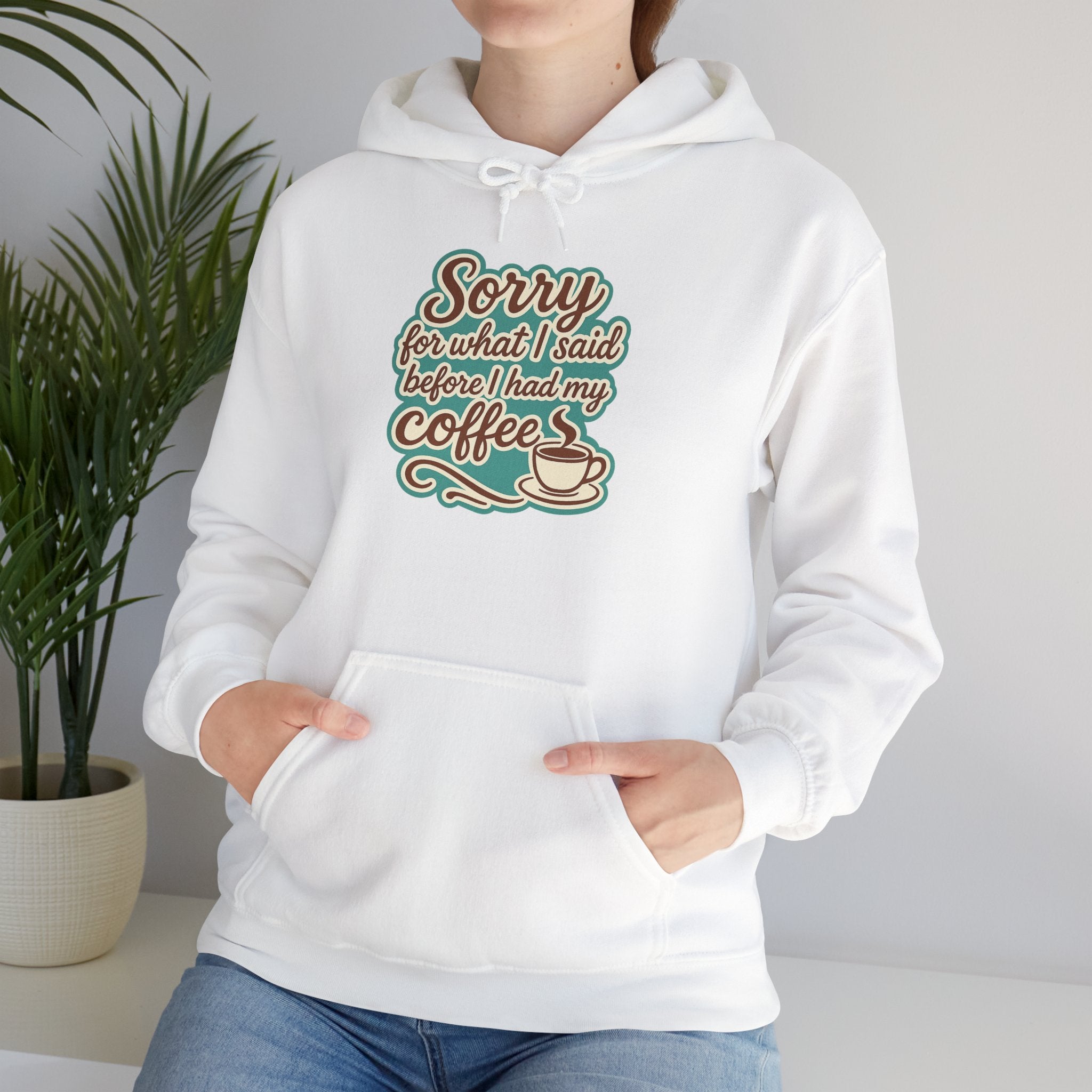 Coffee Lover's Hoodie, "Sorry for What I Said Before I Had My Coffee", Unisex Hooded Sweatshirt, Funny Gift for Friends, Cozy Casual Wear