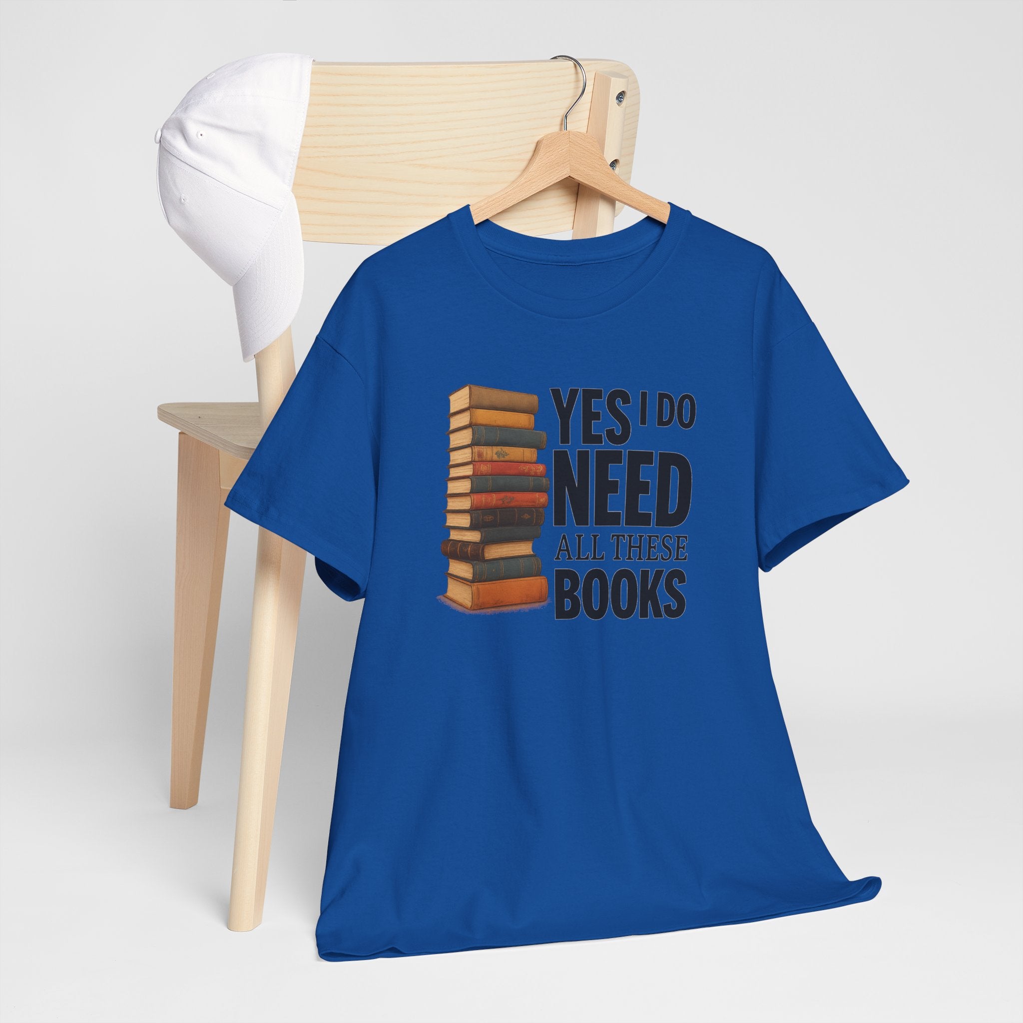 Yes, I Do Need All These Books T-shirt - Book Lover T-Shirt, Reading Gift, Library Enthusiast Shirt, Bookworm Apparel, Literary Humor Tee