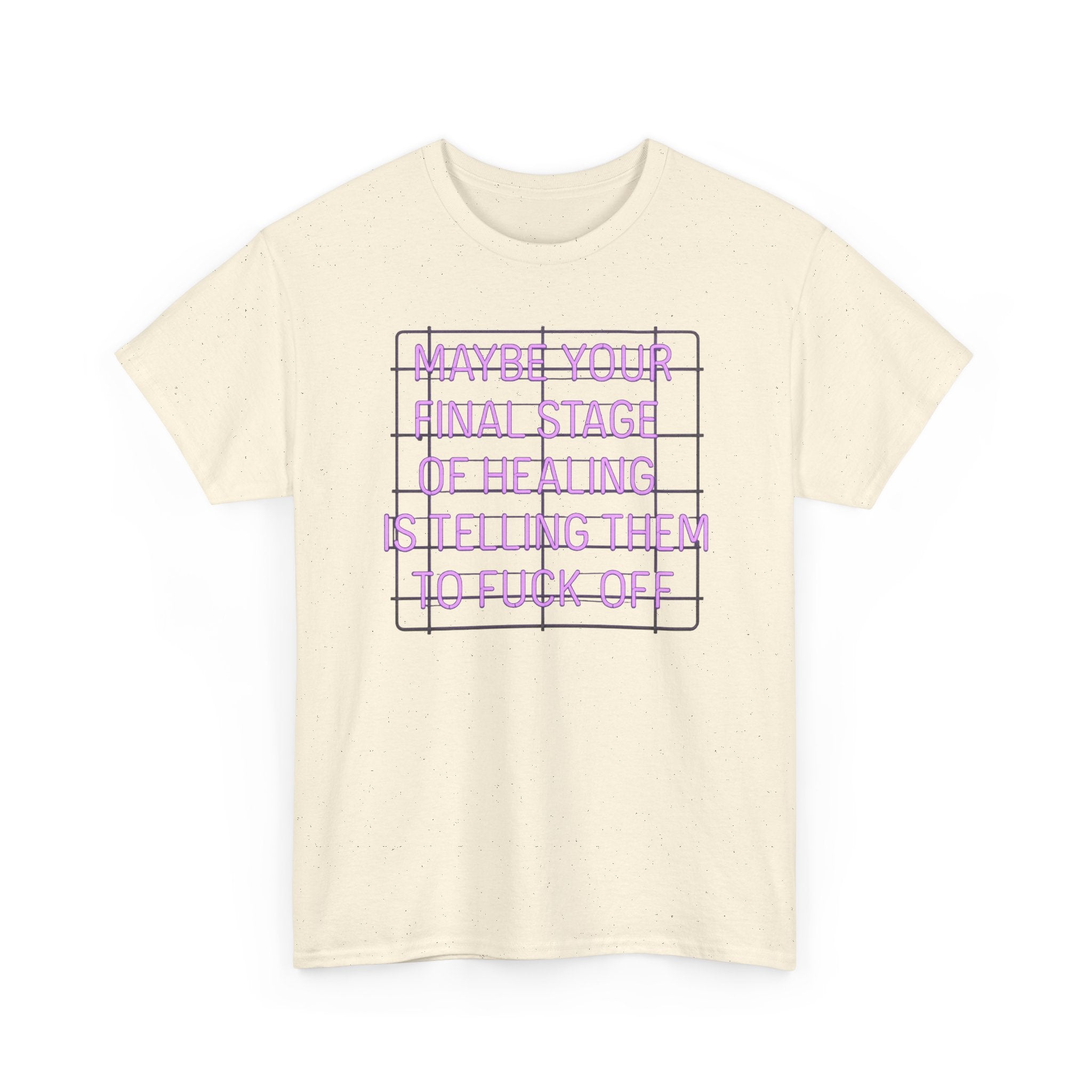 Unisex Heavy Cotton Tee - "Maybe Your Final Stage of Healing is Telling Them to F*ck Off" - Quirky Graphic Tee, Funny Saying Shirt, [...]
