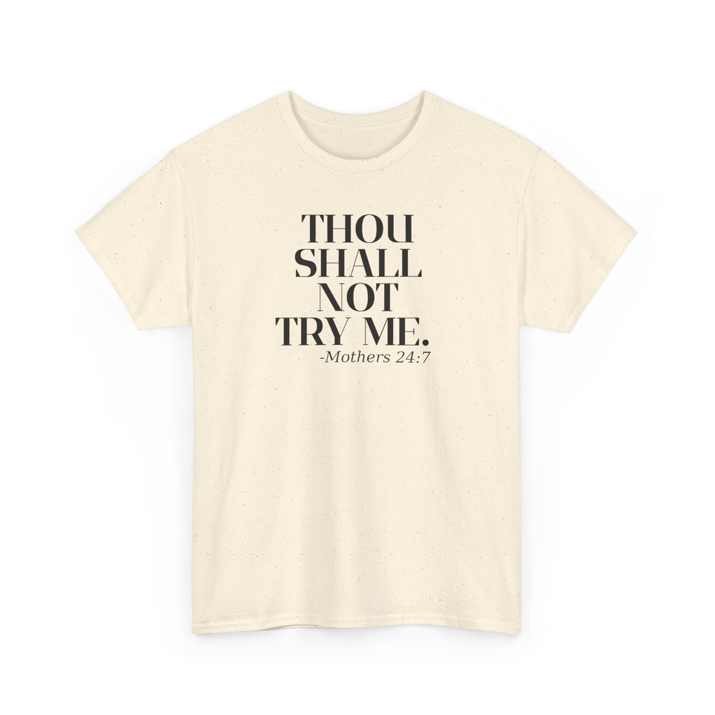 'Thou Shall Not Try Me. Mothers 24/7' Graphic T-Shirt, Funny Gift for Moms, Casual Wear, Unique Mother's Day