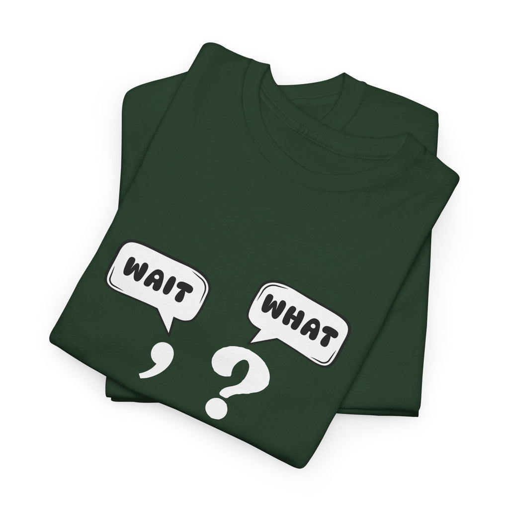 Unisex Tee with Whimsical Quote | Funny Cotton T-shirt for Casual Outings, Gift for Friends, Teachers, Nerds, Grammar, Birthday Present, Everyday Wear