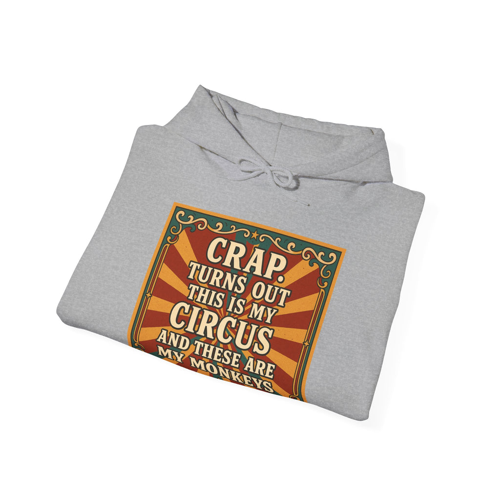 Definitely My Circus and Monkeys Unisex Hoodie - Funny Sweatshirt, Quirky Humor for Birthdays, Cozy Everyday Wear, Unique Gift Idea