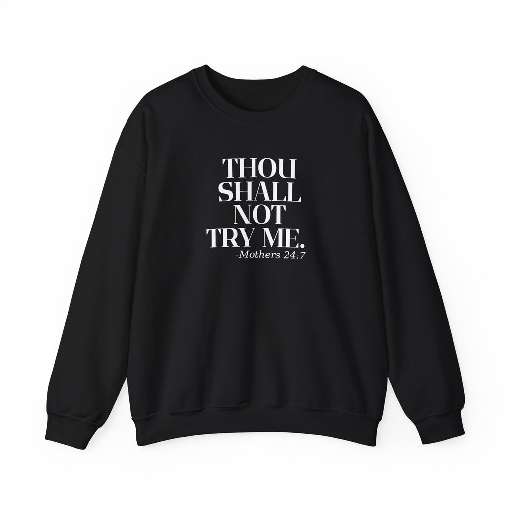 Thou Shall Not Try Me Mom Sweatshirt, Comfy Crewneck, Mother's Day Gift, Casual Wear