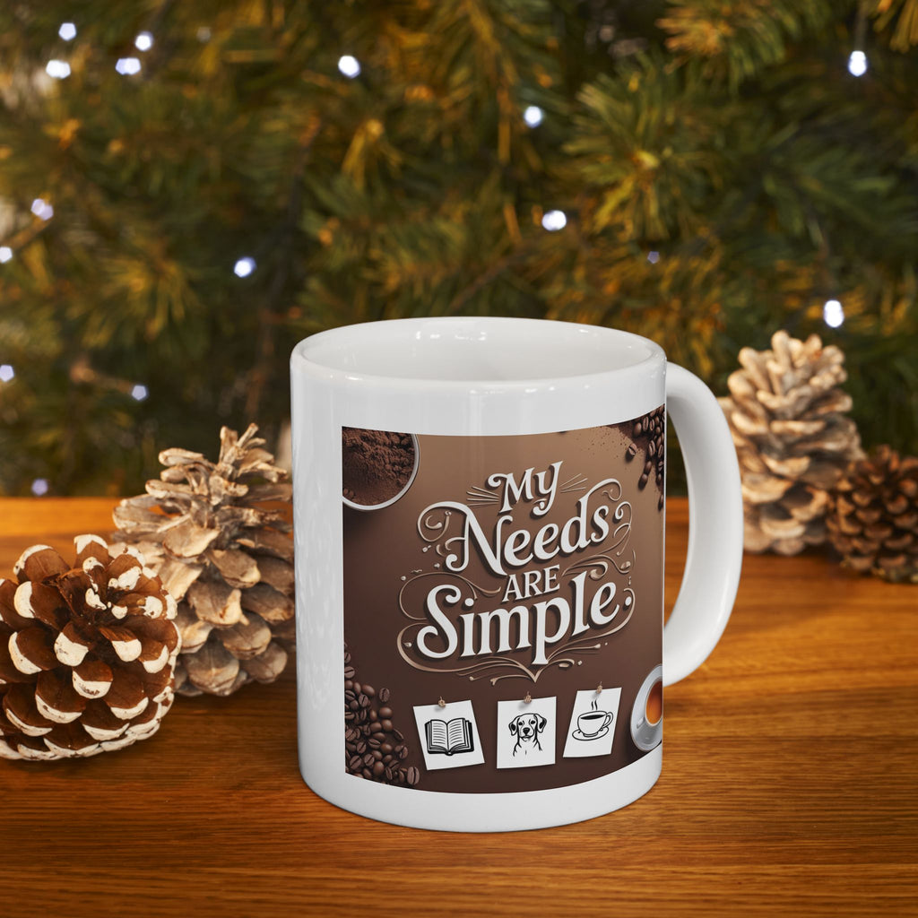 I have simple needs. Coffee Lover's Ceramic Mug - Perfect Gift for Tea & Coffee Enthusiasts, Housewarming, Birthdays, and Mother's Day