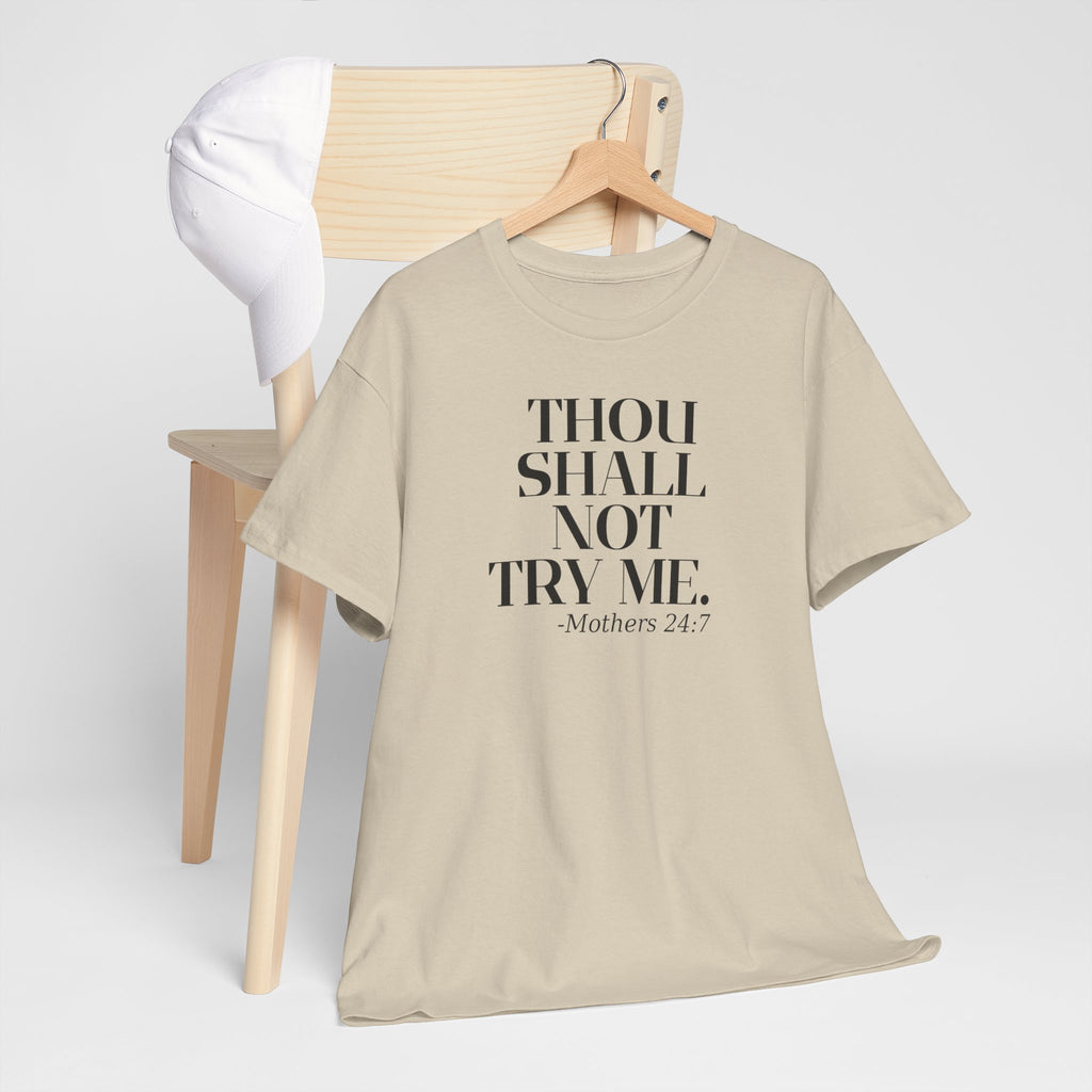 'Thou Shall Not Try Me. Mothers 24/7' Graphic T-Shirt, Funny Gift for Moms, Casual Wear, Unique Mother's Day