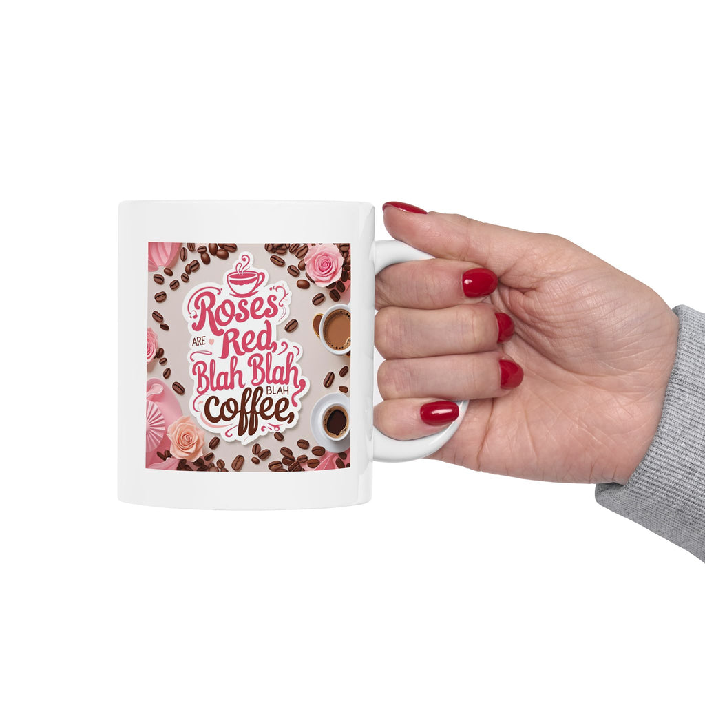 Roses are Red...blah, blah, blah, COFFEE, Coffee Lover Mug, Coffee Gift, Tea Mug, Cute Kitchen Decor, Personalized Drinkware, Birthday Present Idea