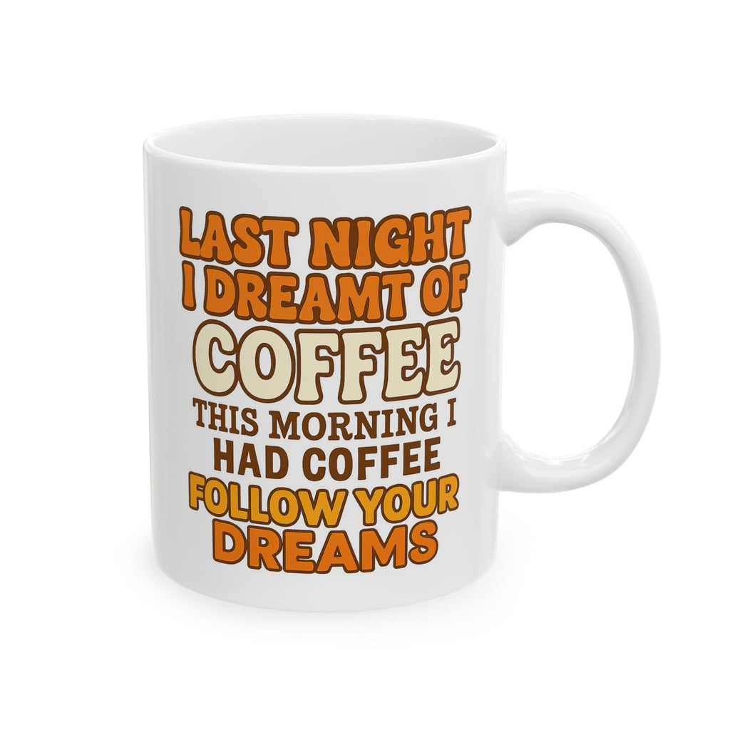 Funny Coffee Mug, Gift for Coffee Lovers, Office Humor Cup, Last Night I Drank Coffee, Birthday Present, Tea Mug