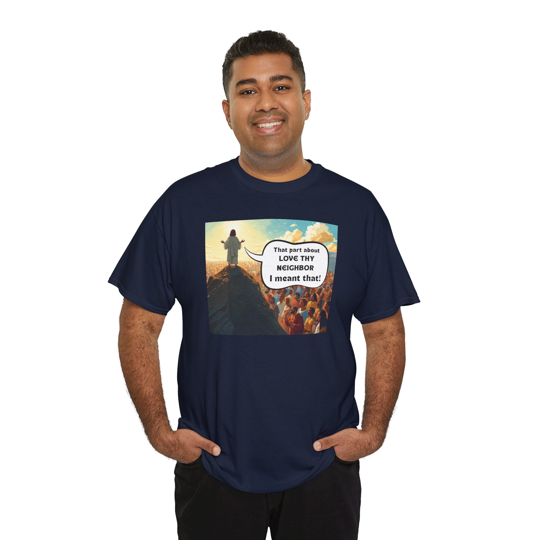 Love They Neighbor - Inspirational Quote Tee - Unisex Heavy Cotton T-Shirt, Motivational Gift, Relaxed Style, Everyday Wear,