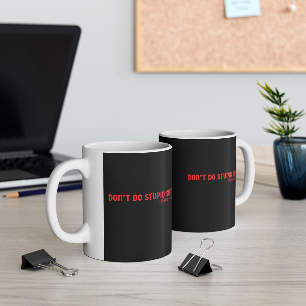 Funny Black Ceramic Mug - Don’t Do Stupid Shit! Coffee Cup for Office, Gift for Friends, Humor, Kitchen Decor, 11oz, 15oz