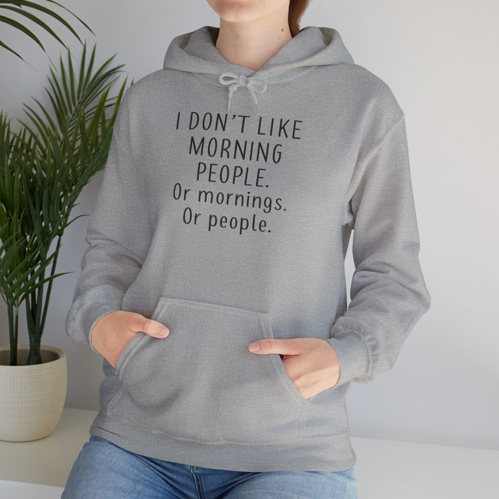 'I Don't Like Morning People' Unisex Hoodie, Funny Sweatshirt Gift, Casual Comfort Apparel, Coffee Lover's Hoodie, Lazy Morning Wear