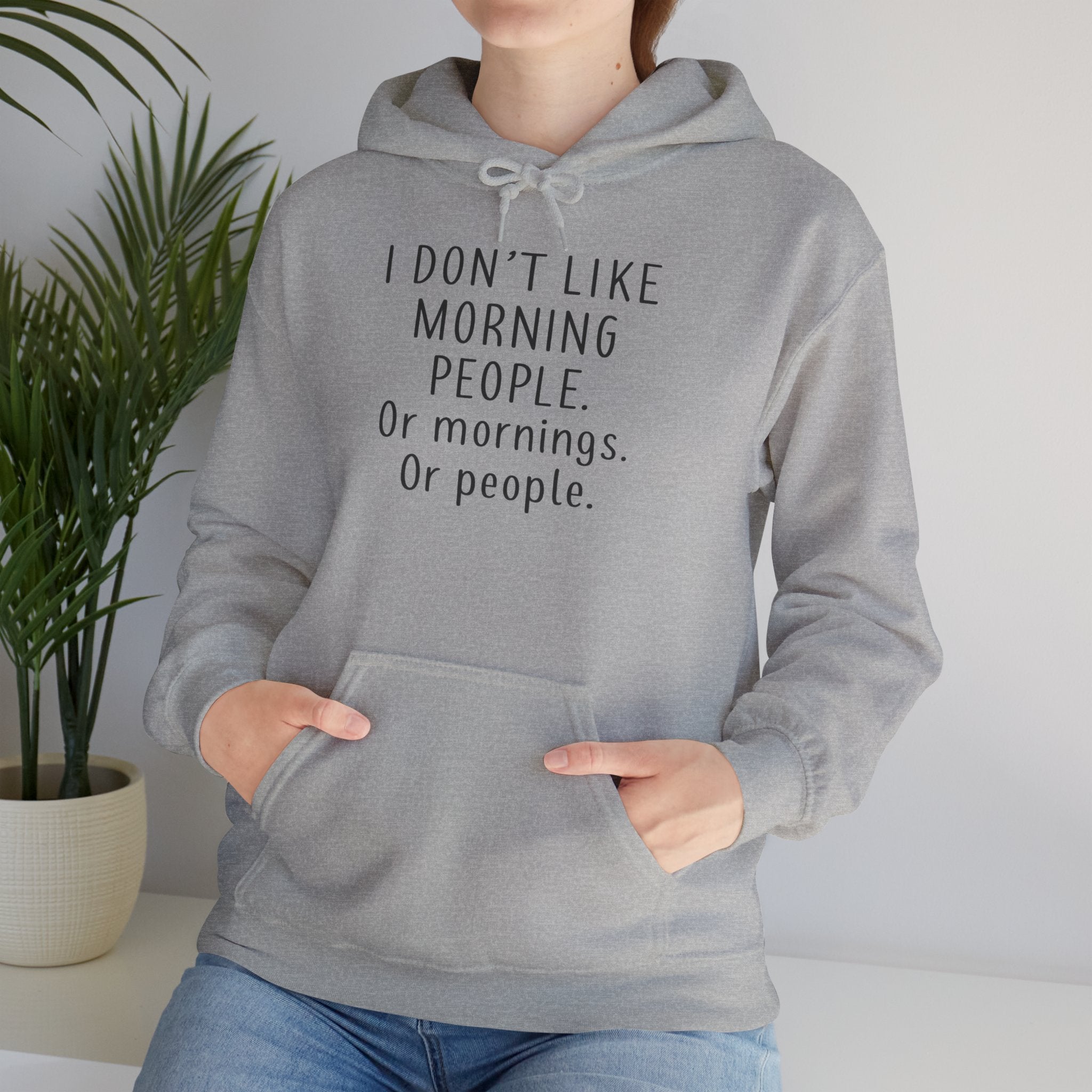 'I Don't Like Morning People' Unisex Hoodie, Funny Sweatshirt Gift, Casual Comfort Apparel, Coffee Lover's Hoodie, Lazy Morning Wear