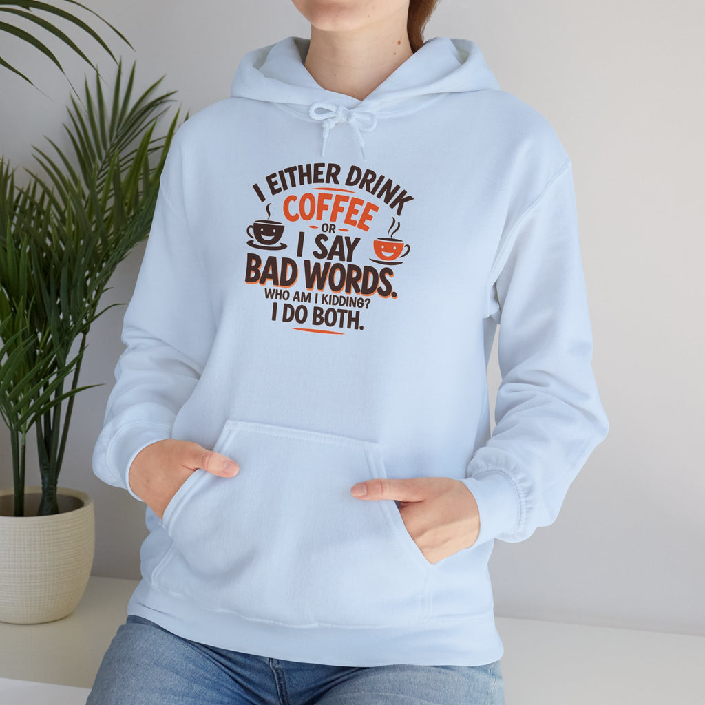 I drink coffee or say bad words, Coffee Lovers Hoodie - Unisex Funny Sweatshirt, Gift for Coffee Addicts, Unique Design, Great for Casual Wear, Perfect for Holidays