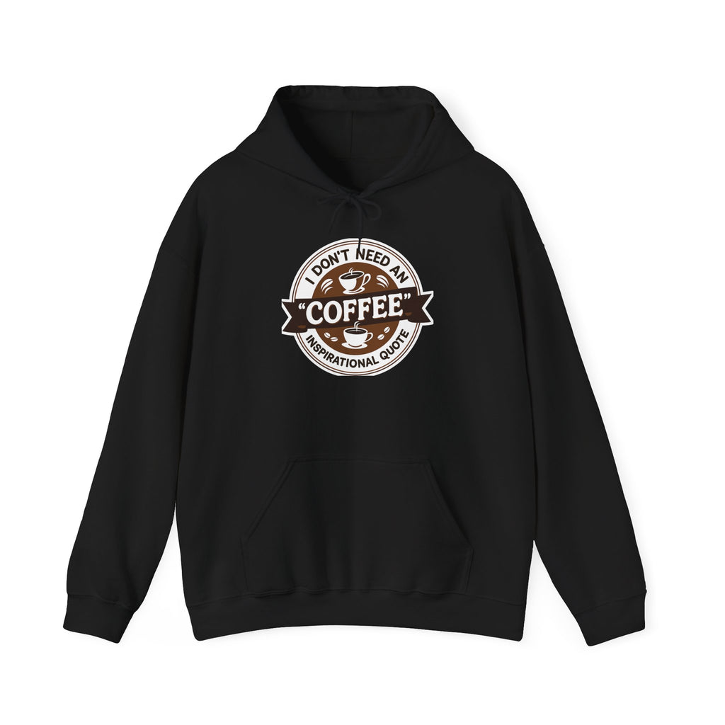 No Inspirational Quotes, just Coffee - Coffee Lovers Unisex Hoodie, Cozy Sweatshirt for Coffee Enthusiasts, Gift for Birthdays, Relaxed Vibe, Perfect for Chill Days
