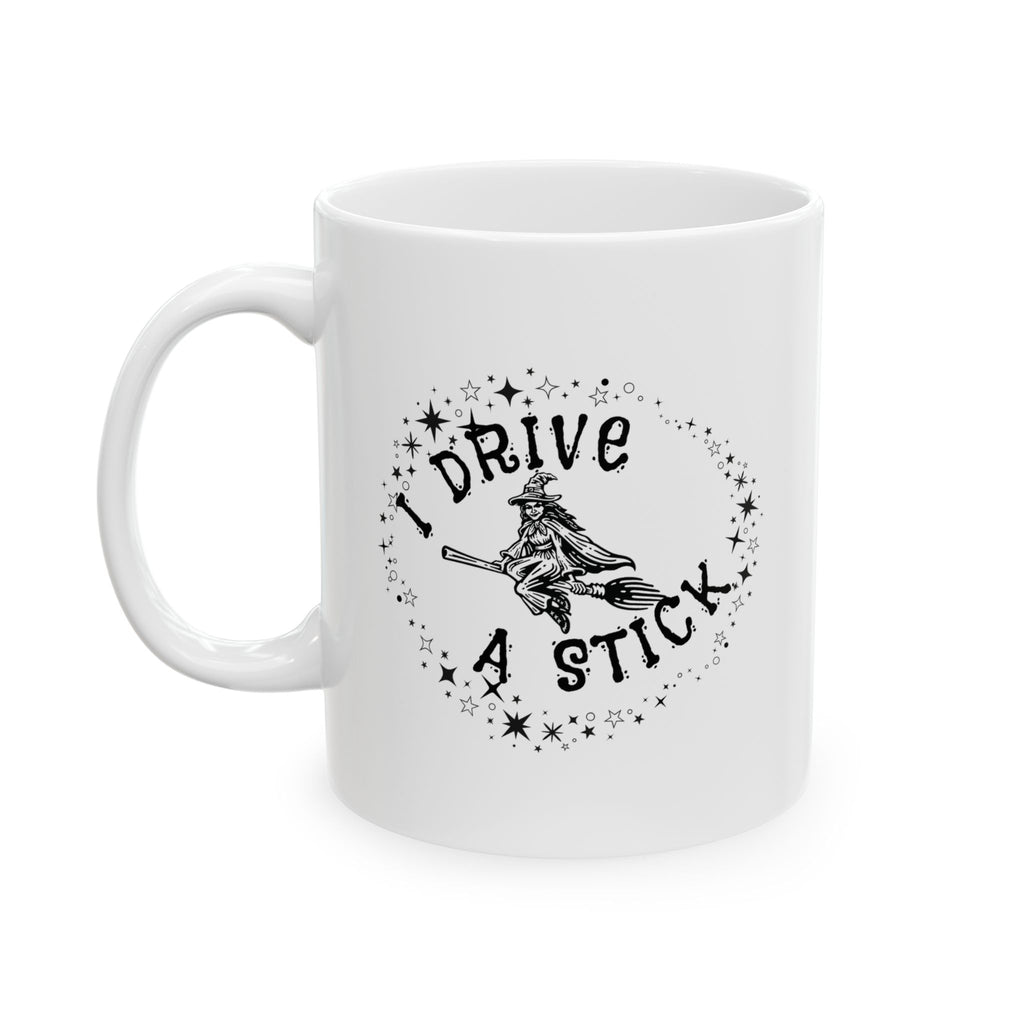 Magical Coffee Mug - I Drive a Stick Witch Coffee Mug, Inspirational Drinkware, Gift for Friends, Unique Kitchen Decor