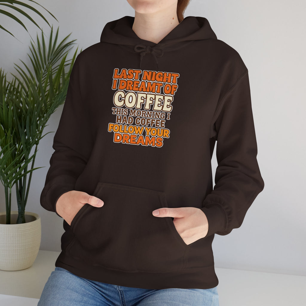 Dream of Coffee Follow Your Dreams Coffee-Inspired Unisex Hoodie, Cozy Sweatshirt Gift, Coffee Lover Sweatshirt, Perfect for Casual Days, Unique Graphic